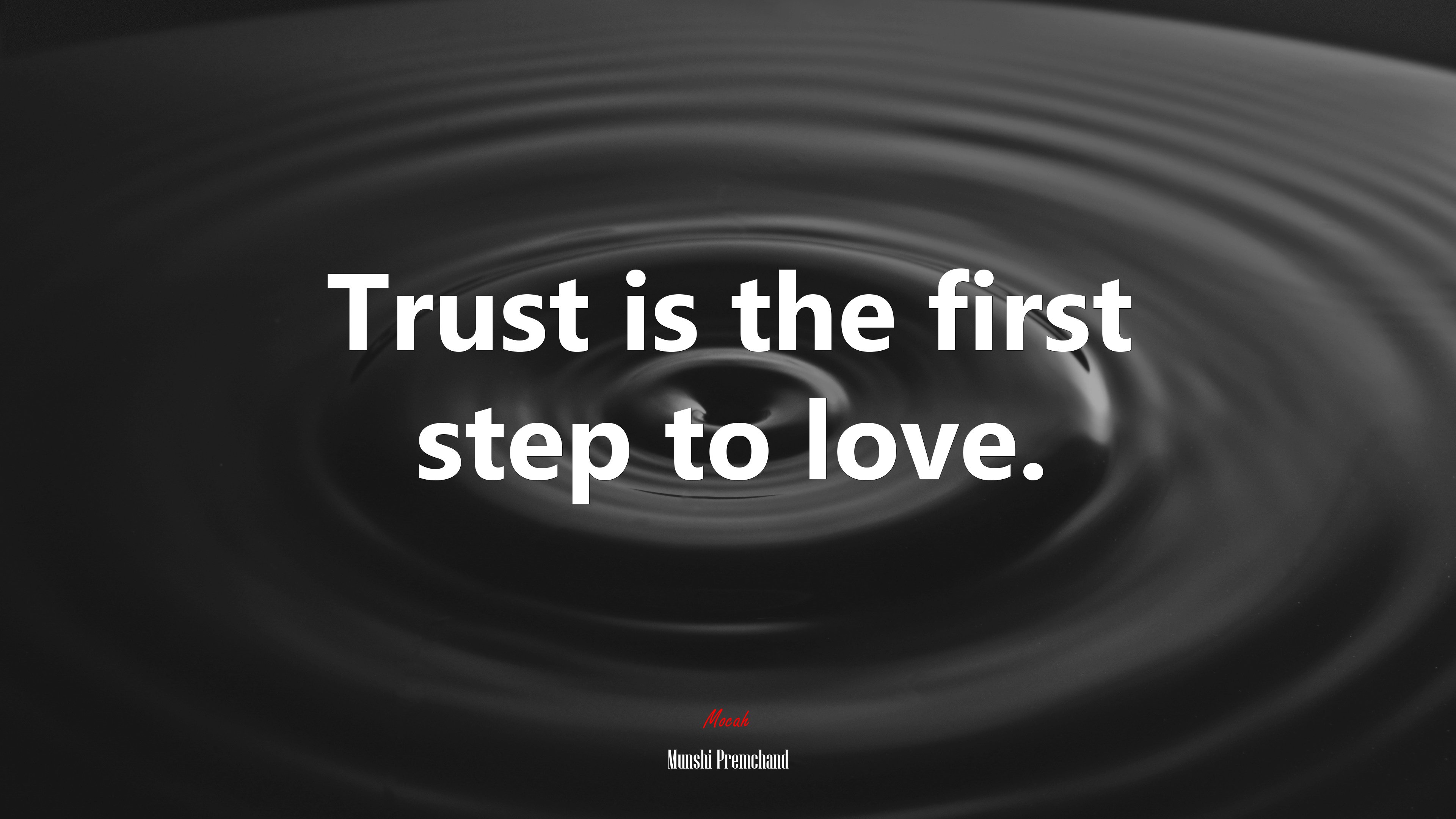 Trust is the first step to love. Munshi Premchand quote Gallery HD Wallpaper