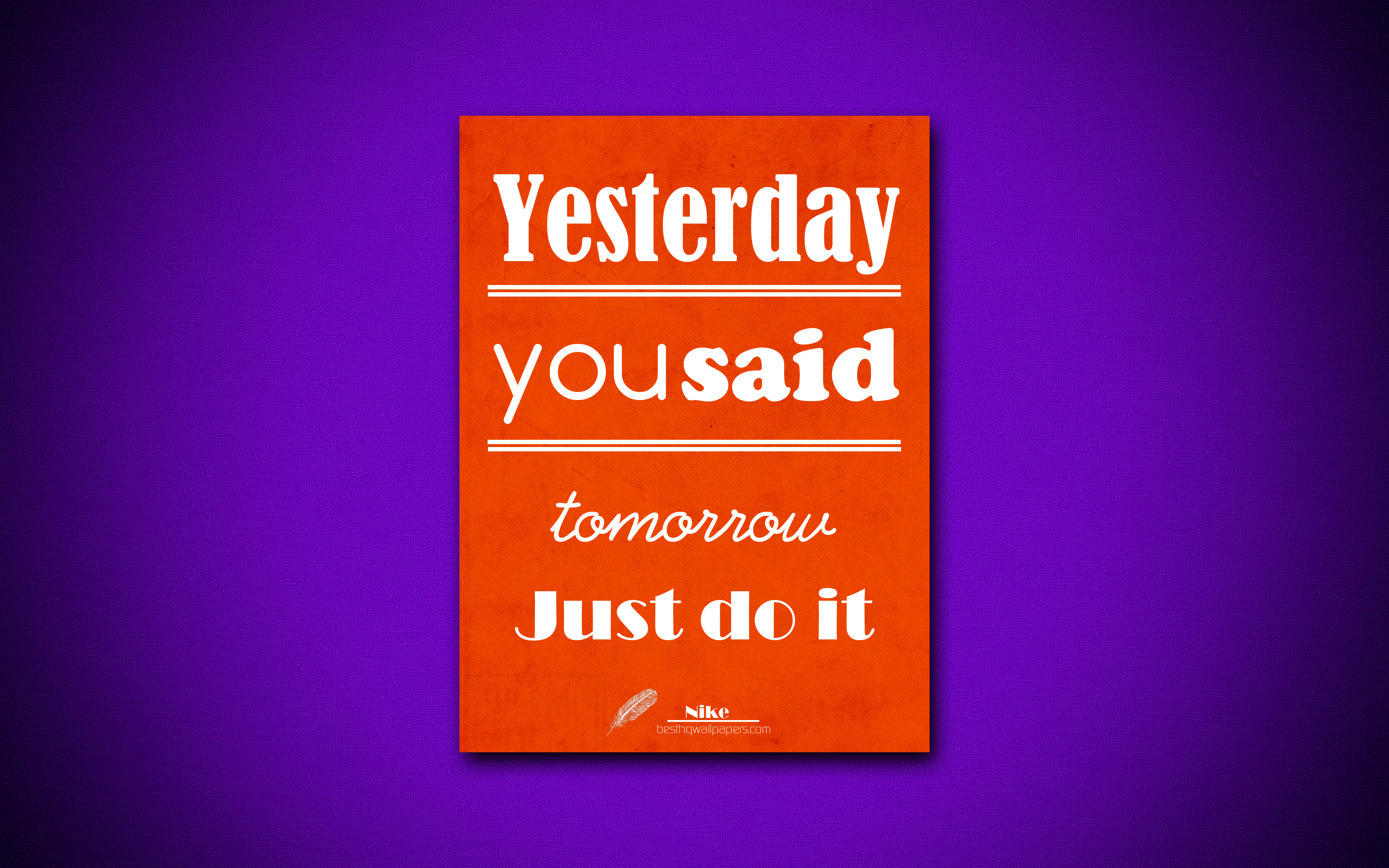 Download wallpaper 4k, Yesterday you said tomorrow Just do it, quotes about life, Nike, orange paper, inspiration, Nike quotes for desktop with resolution 3840x2400. High Quality HD picture wallpaper