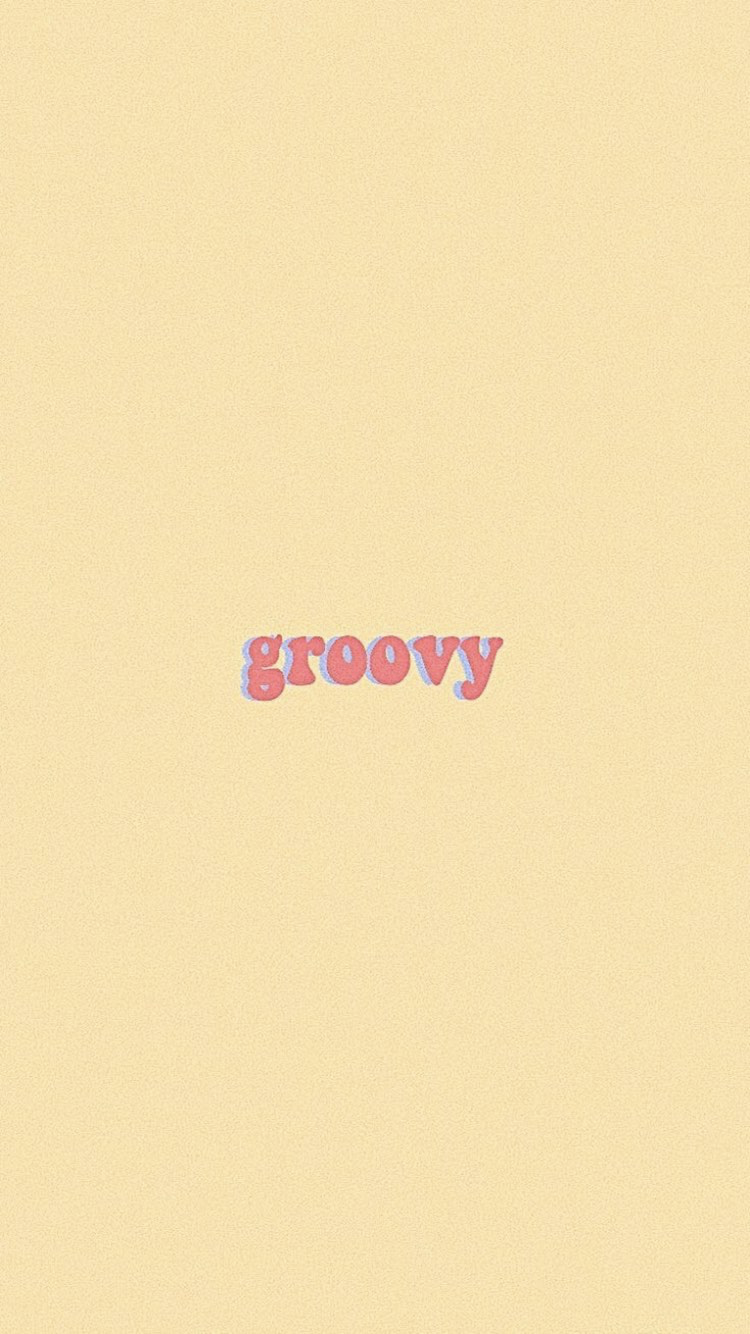 Get a little groovy, baby!. Words wallpaper, Cute wallpaper background, Aesthetic iphone wallpaper