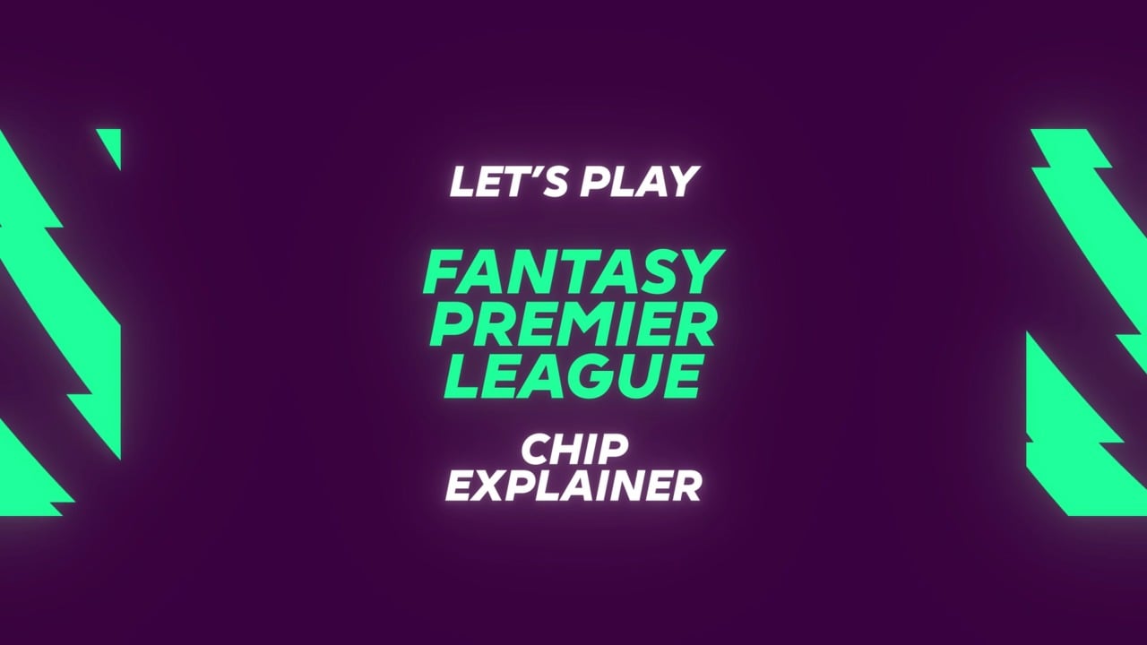 How to play FPL: Chips explained