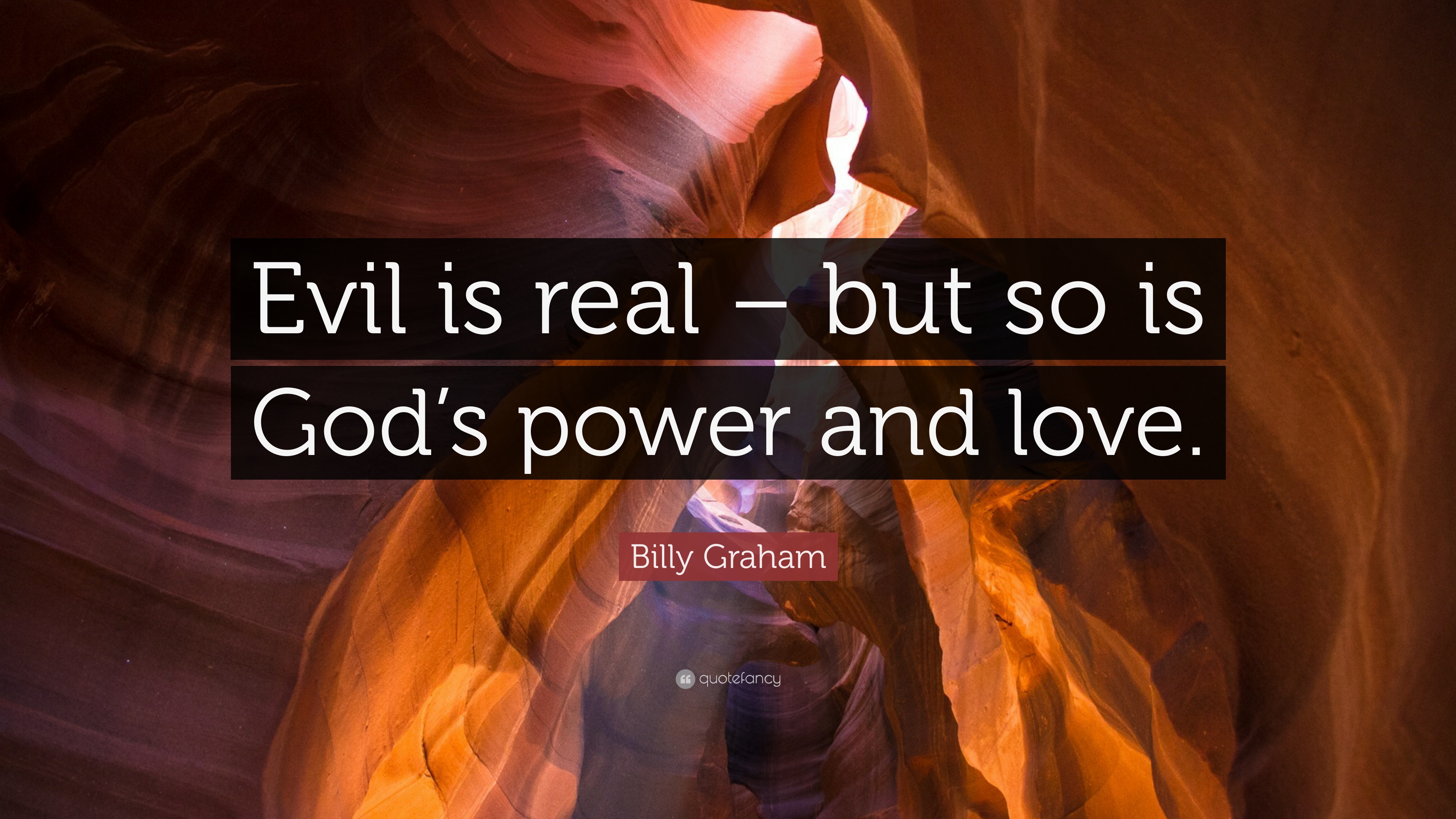 Billy Graham Quote: “Evil is real