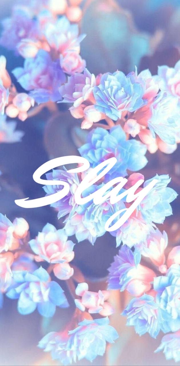 Slay all day wallpaper