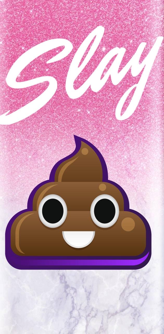 Slay all day poo wallpaper