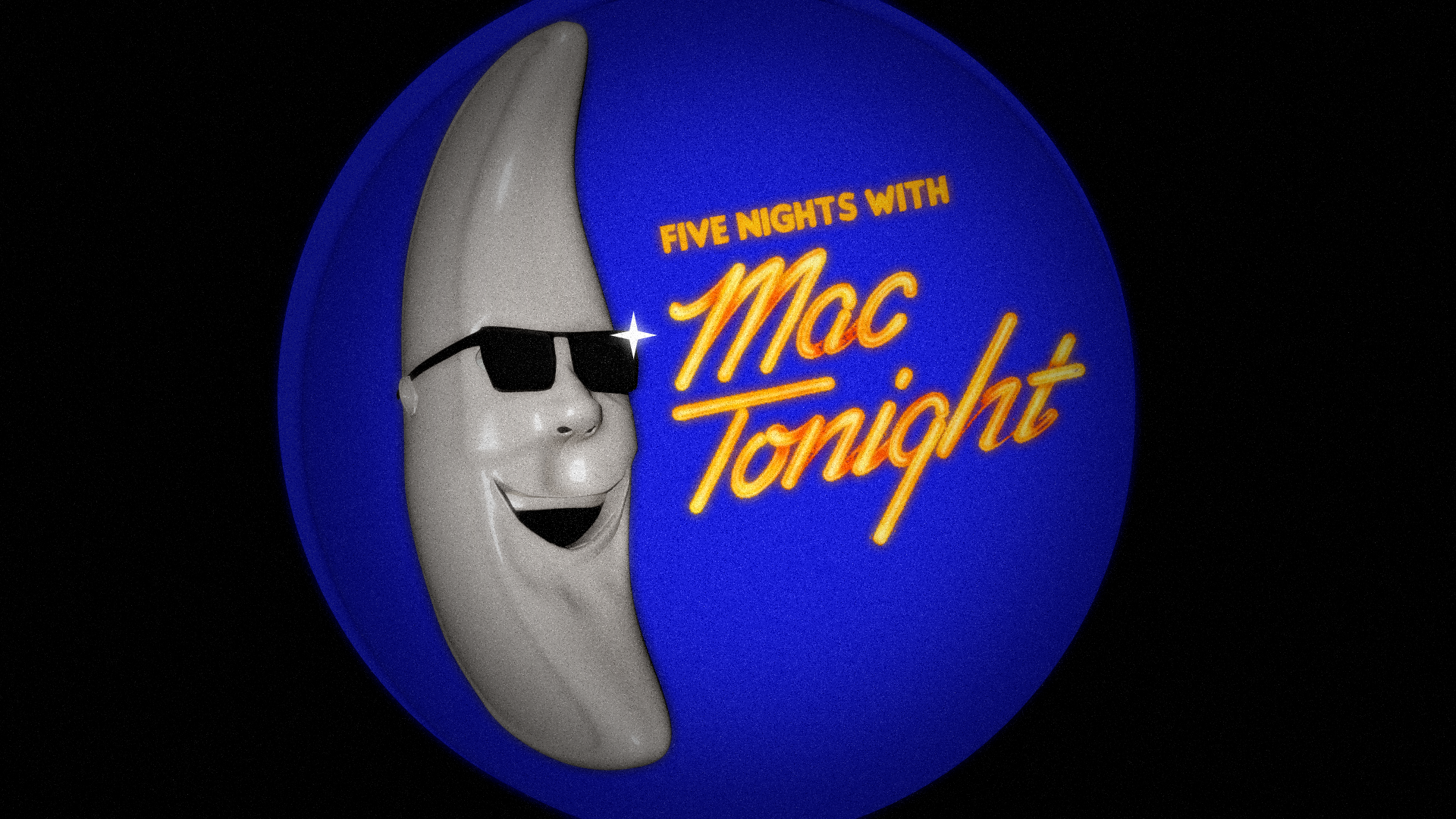 Five Nights With Mac Tonight. Five Nights with Mac Tonight