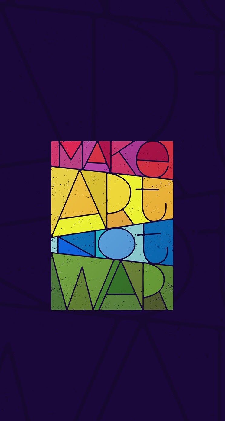 Make Art Not War Wallpapers - Wallpaper Cave