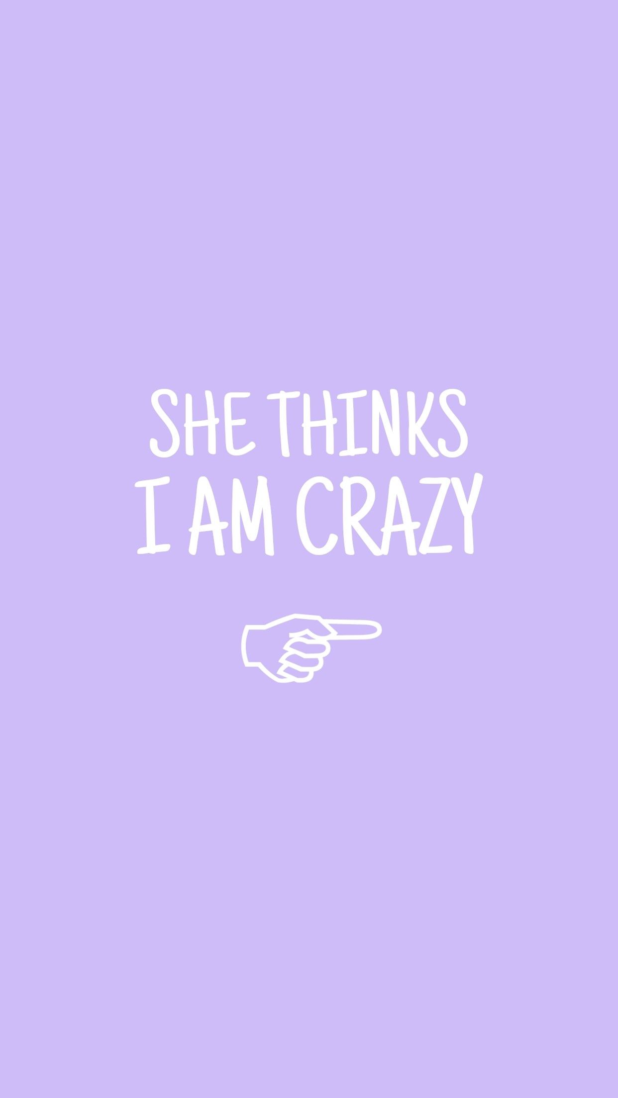 She Thinks I Am Crazy Wallpapers - Wallpaper Cave