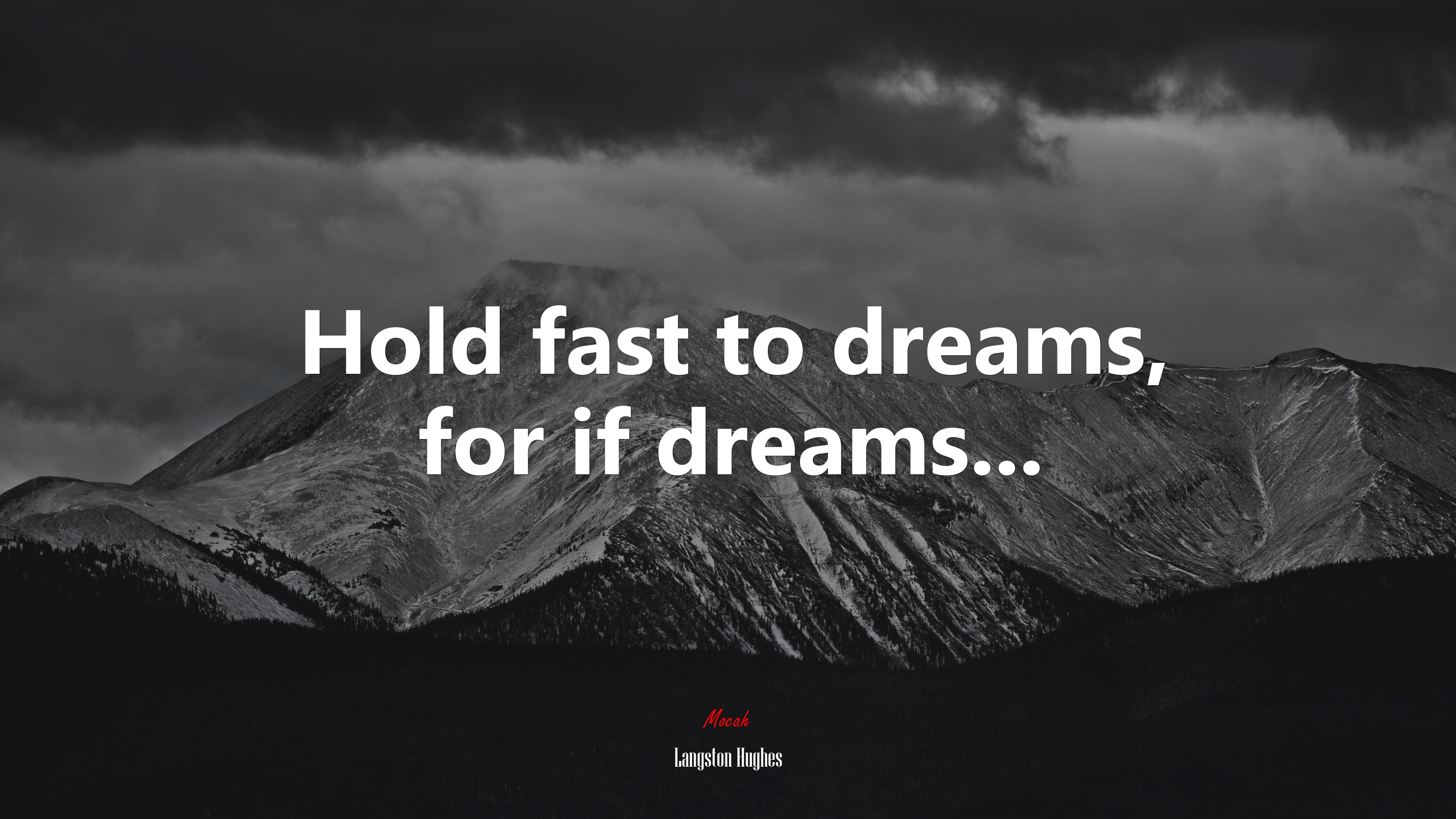 Hold fast to dreams, for if dreams. Langston Hughes quote Gallery HD Wallpaper