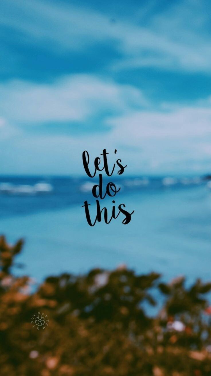Let's do this :D. Wallpaper quotes, Inspirational quotes wallpaper, Phone wallpaper quotes