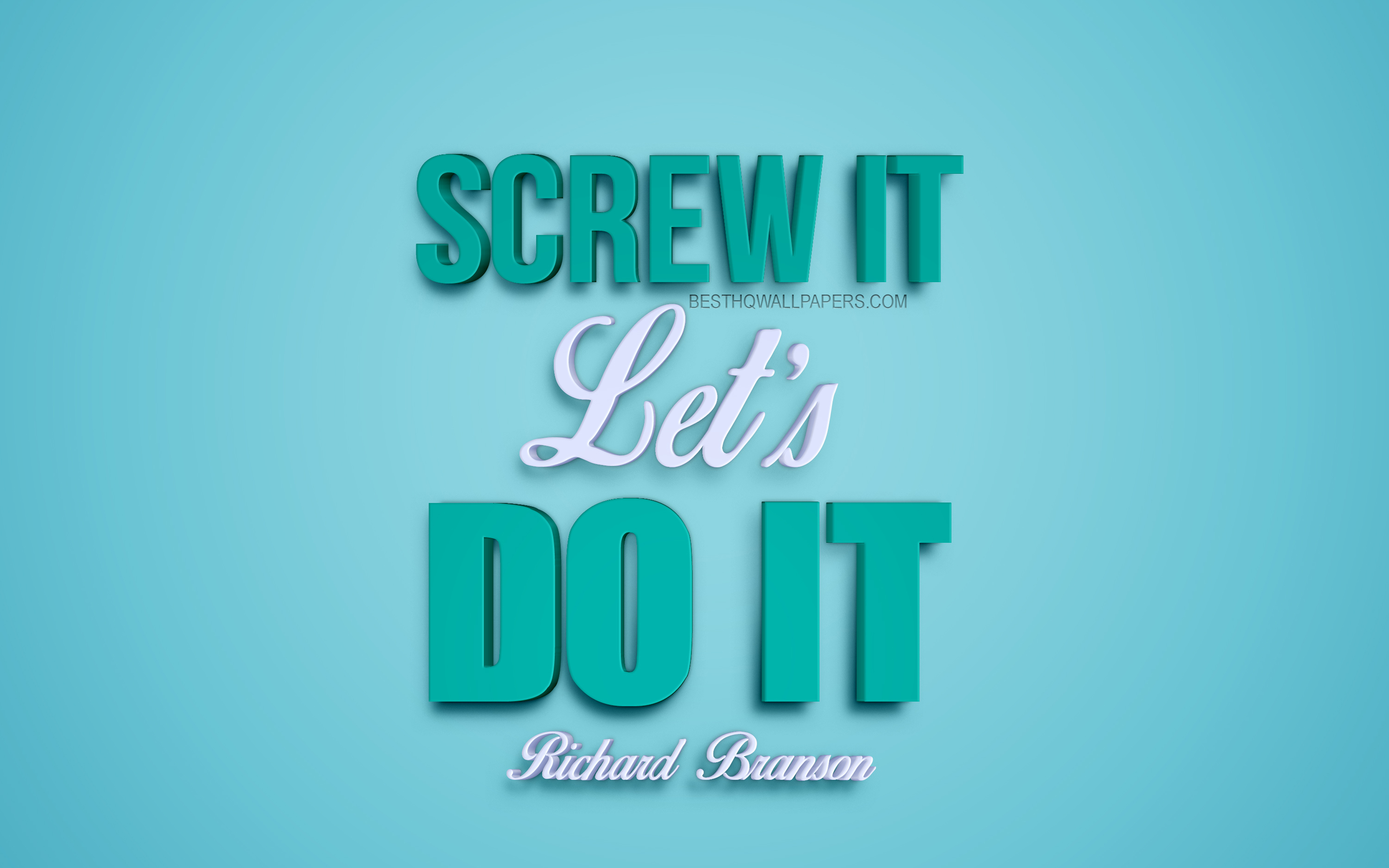 Download wallpaper Screw it Lets do it, Richard Branson Quotes, popular motivational quotes, creative 3D art, inspiration, blue background for desktop with resolution 3840x2400. High Quality HD picture wallpaper