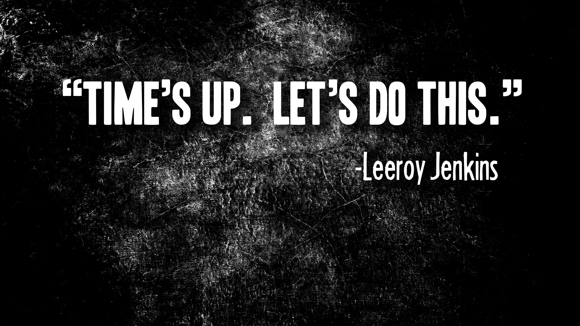 Times Up Lets Do This Leeroy Jenkins HD Wallpaperx1080
