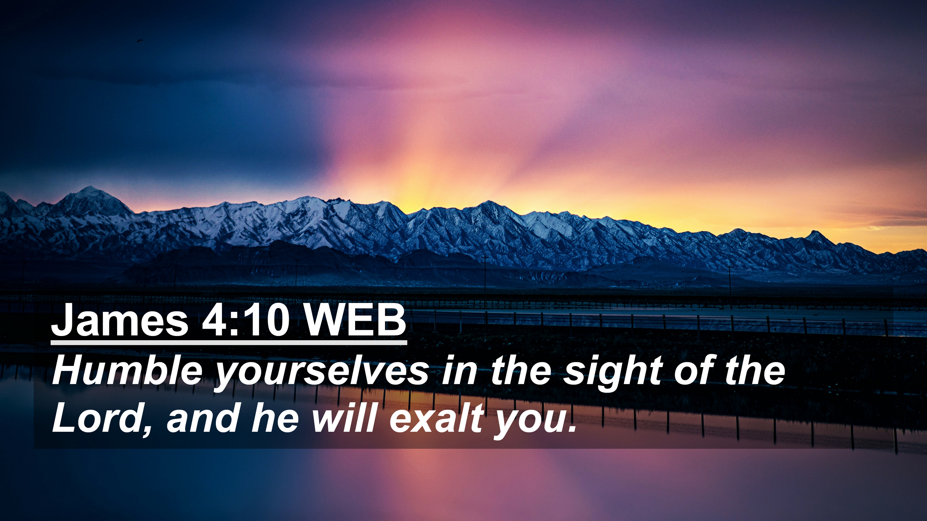 James 4:10 WEB 4K Wallpaper yourselves in the sight of the Lord, and