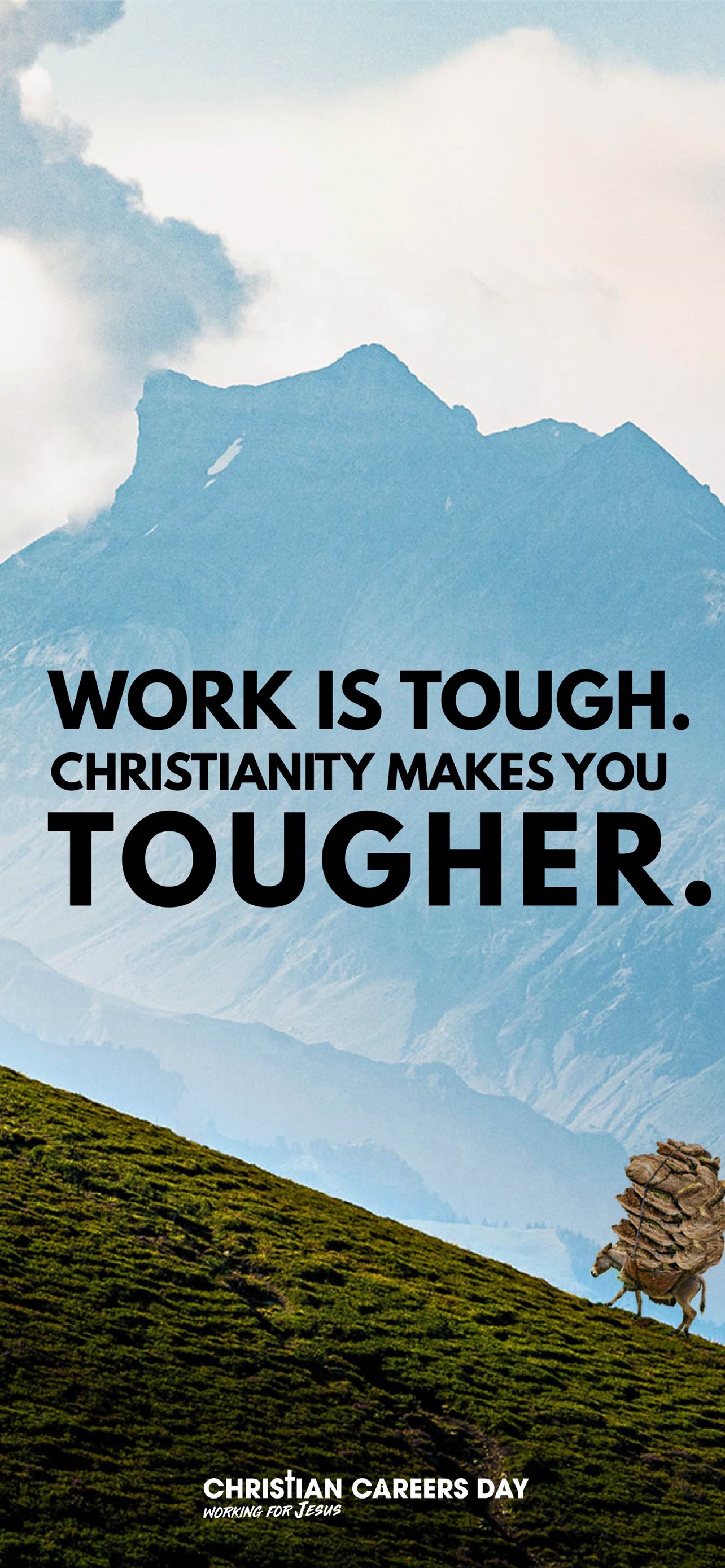 Work is tough Christianity makes you tougher iPhone Wallpaper Free Download