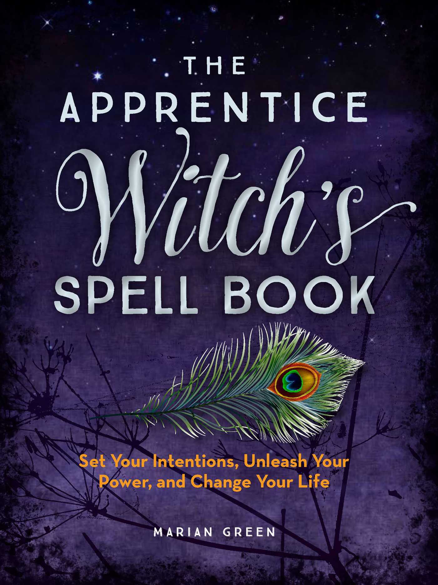 The Apprentice Witch's Spell Book. Book by Marian Green. Official Publisher Page. Simon & Schuster