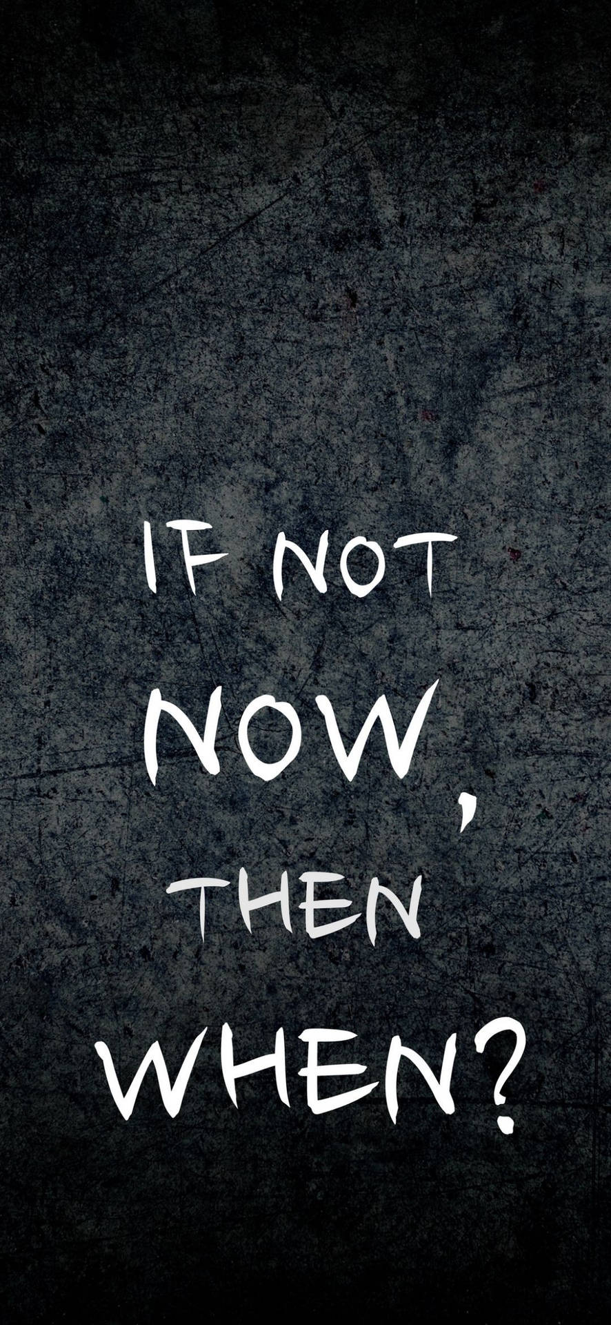Download If Not Now When Motivational Quote iPhone Wallpaper