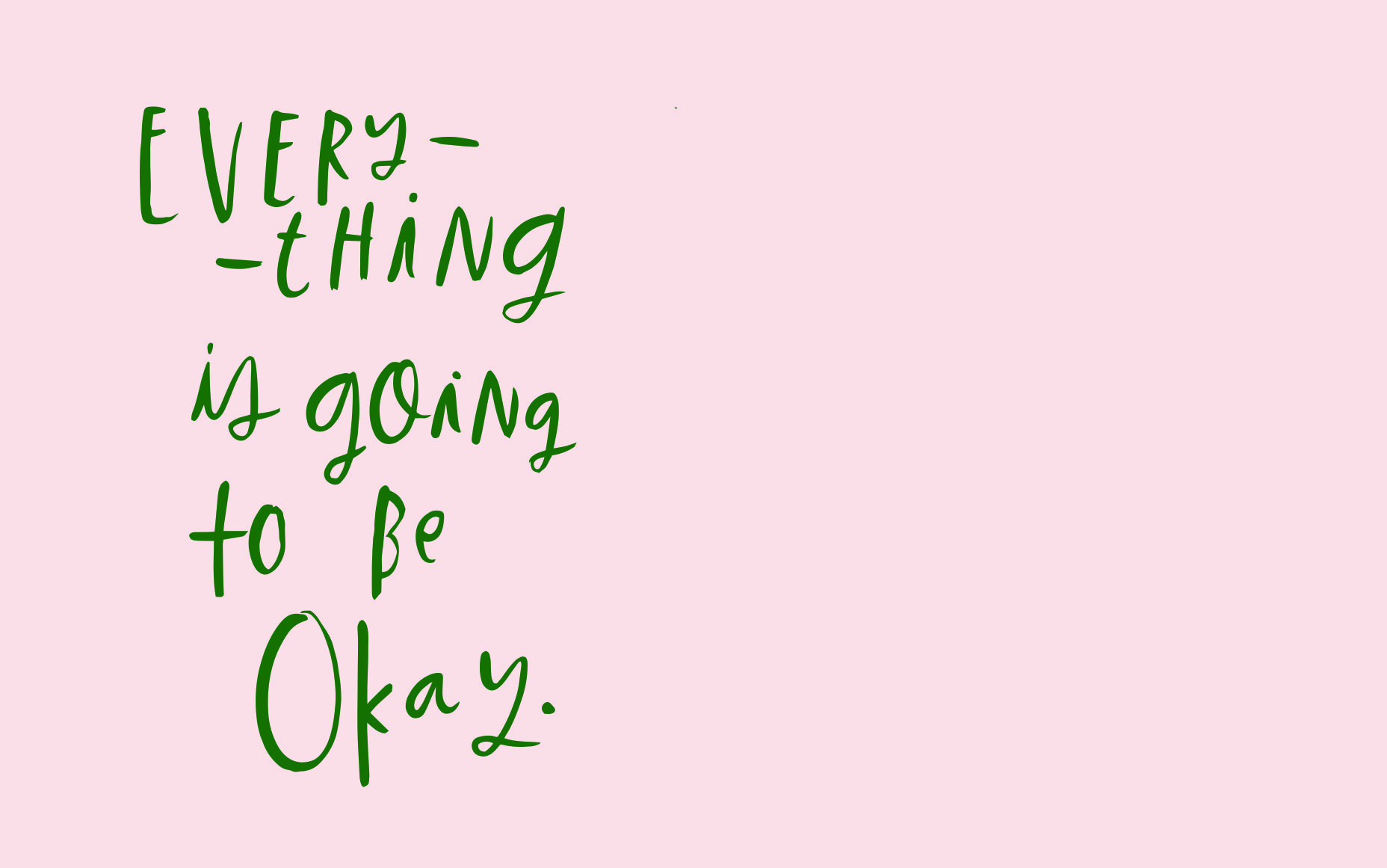 everything is going to be okay.com. Desktop wallpaper quotes, Laptop wallpaper quotes, Desktop wallpaper design