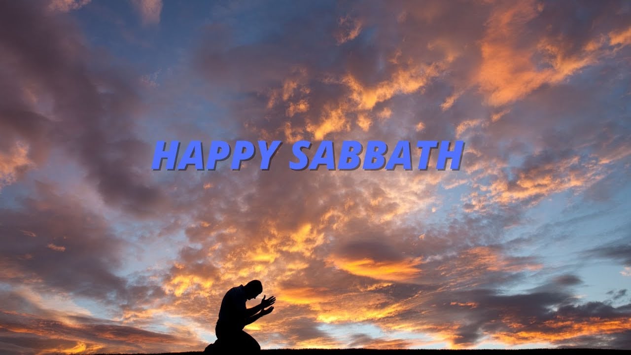 HAPPY SABBATH 6 11 2022