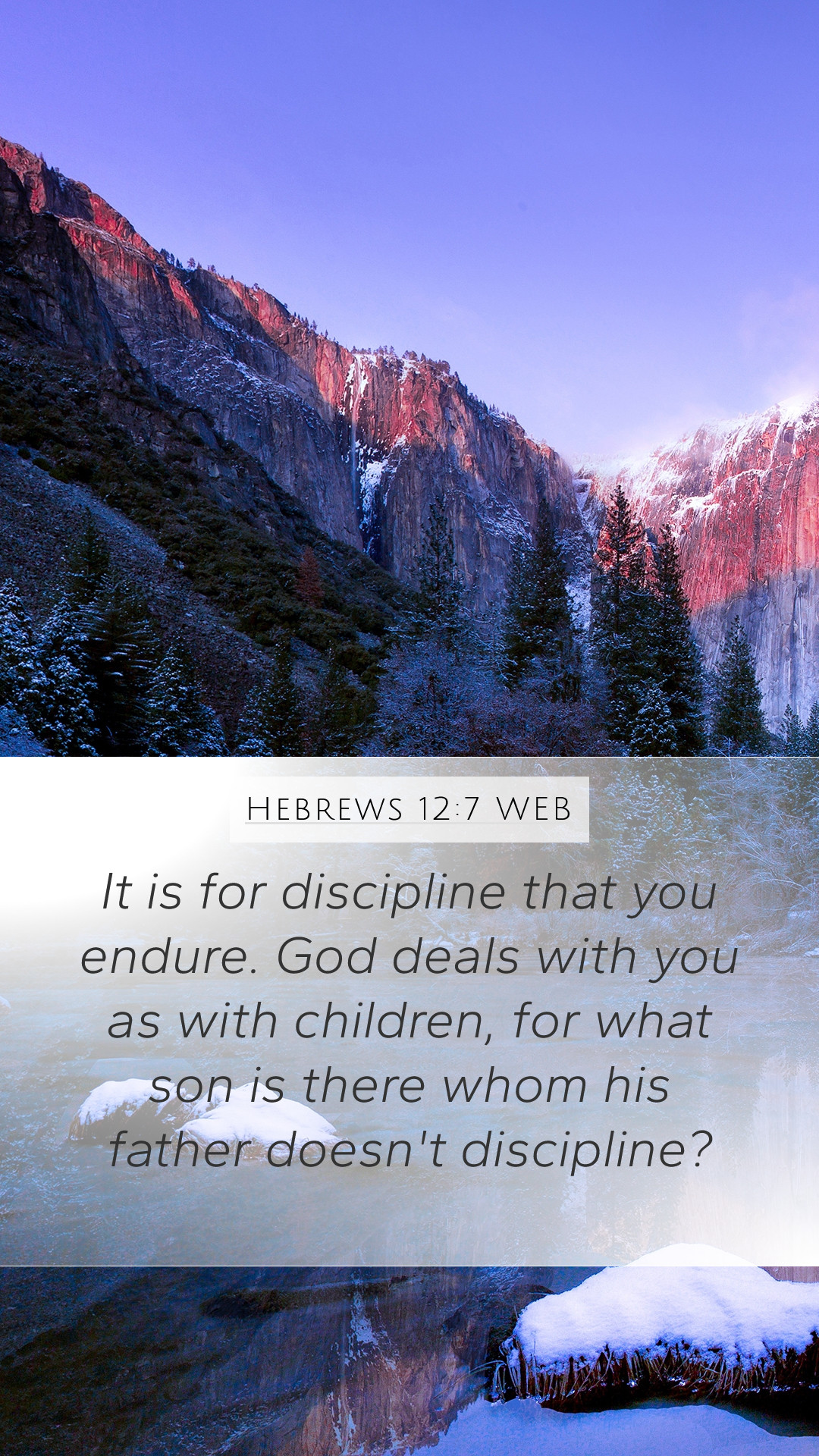 Hebrews 12:7 WEB Mobile Phone Wallpaper is for discipline that you endure. God deals
