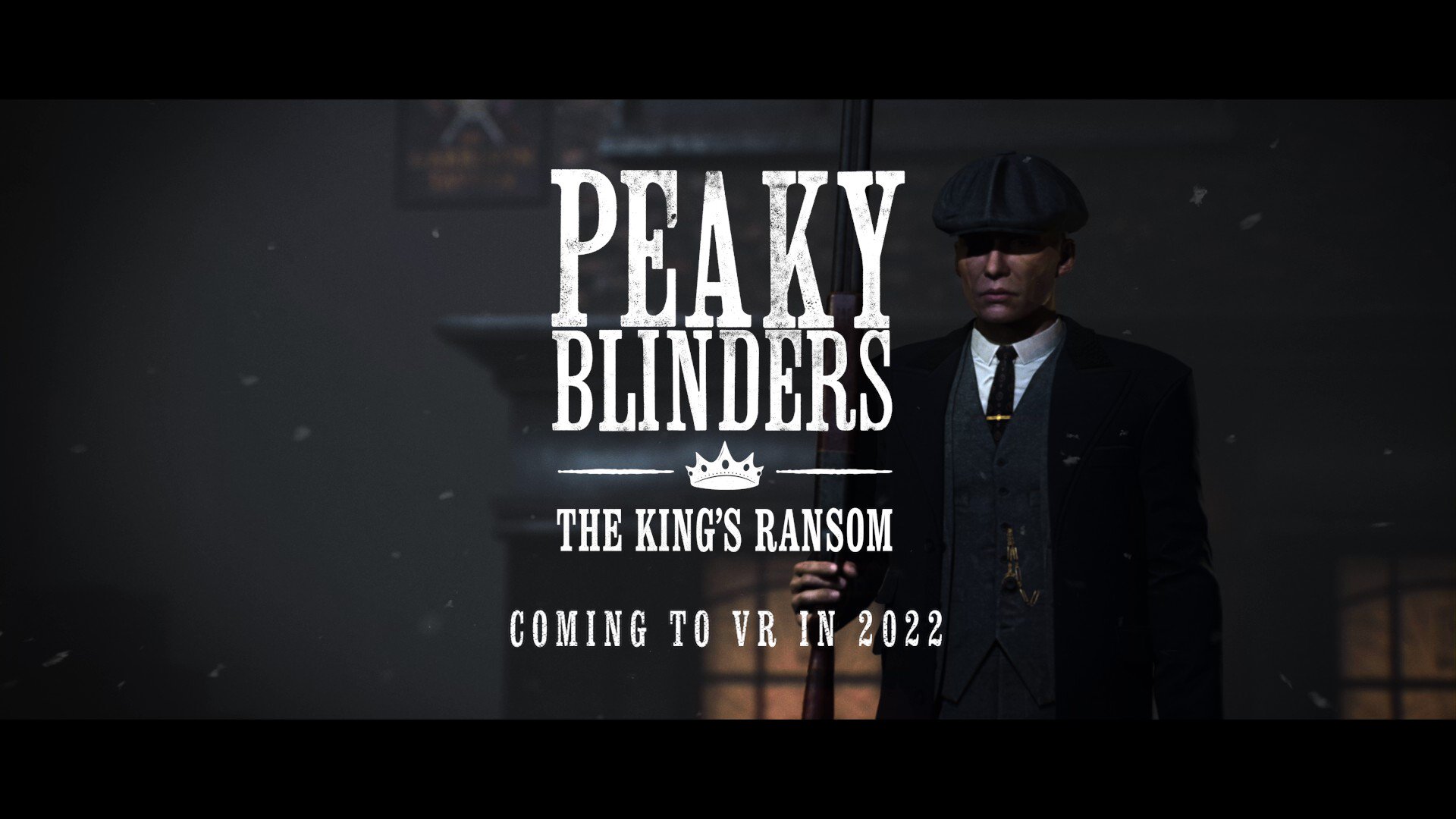 Peaky Blinders: The King's Ransom your place in # PeakyBlinders: The King's Ransom, coming to VR in 2022
