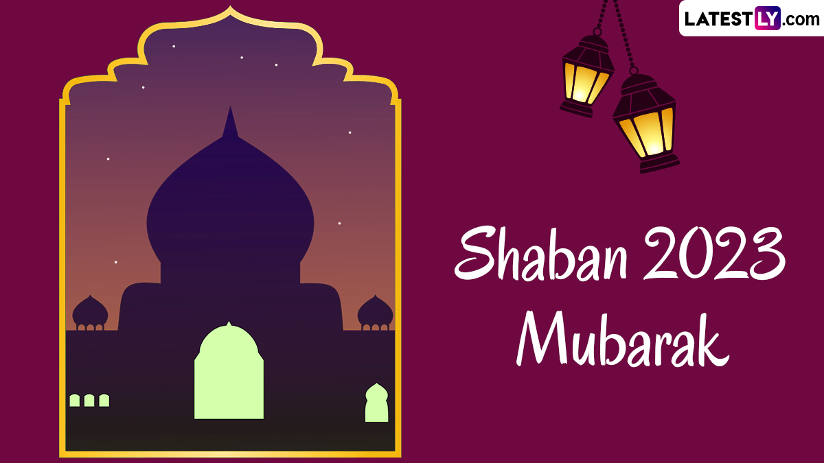 Shaban 2023 Mubarak: Messages, Quotes, Wishes, HD Wallpaper and WhatsApp Status To Mark Beginning of Holy Month