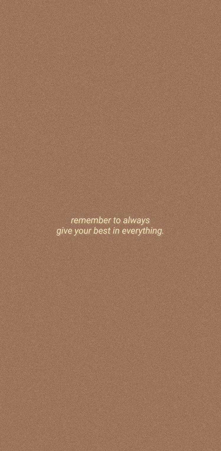 Download Give Your Best Beige Aesthetic Phone Quote Wallpaper