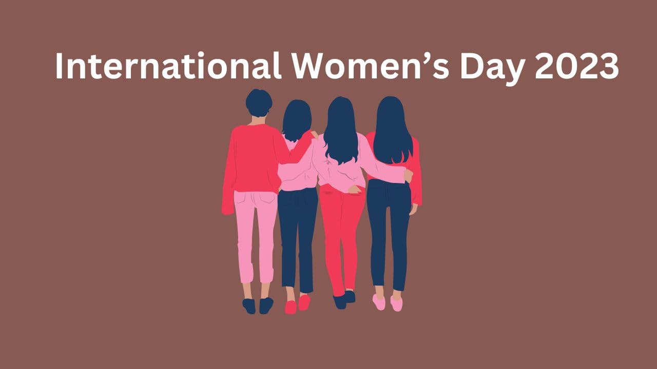 International Women's Day 2023 Celebration, Theme, History, Image, and Importance of the Day Digital Education