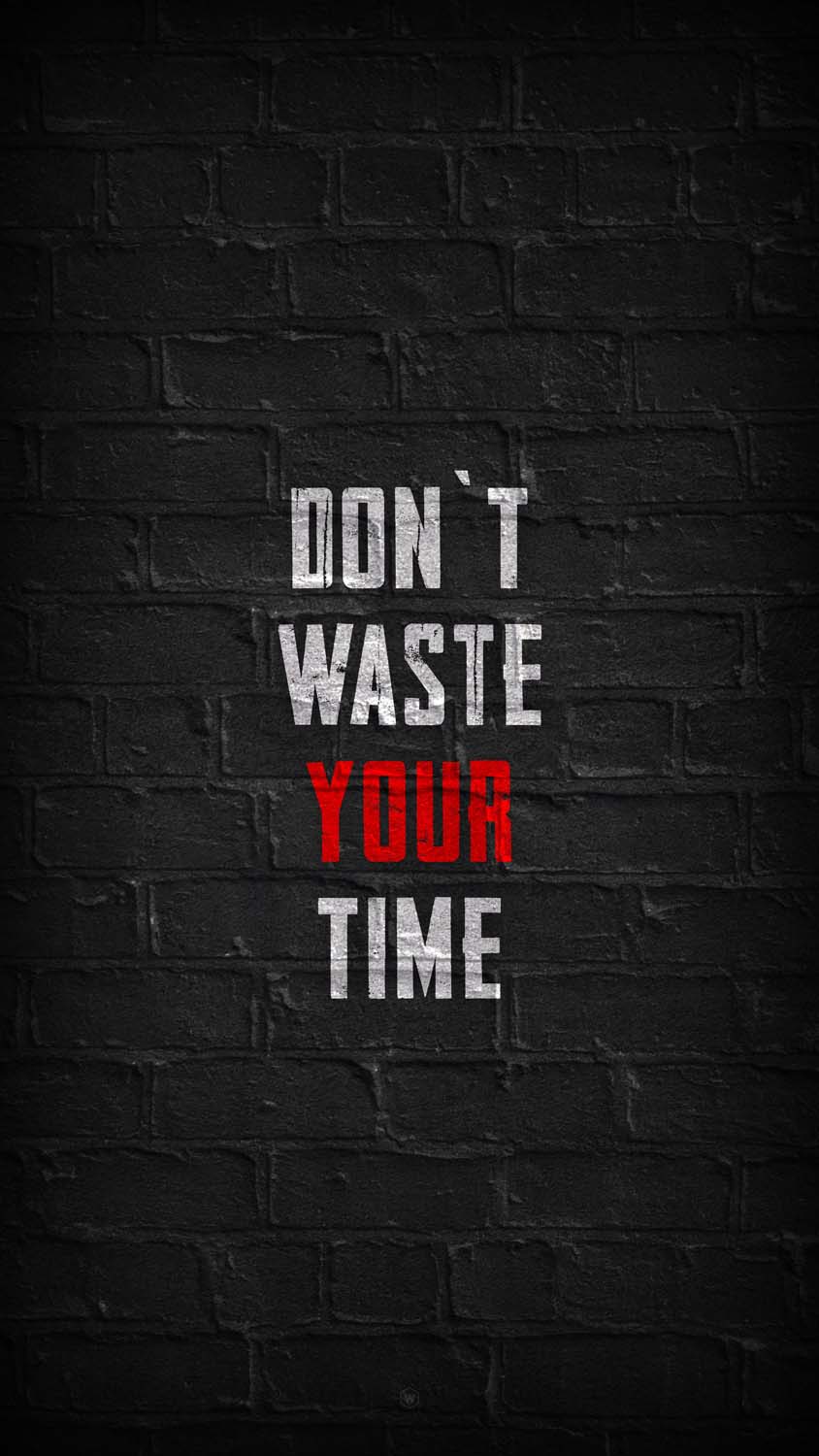 Don t Waste Time Wallpapers Wallpaper Cave