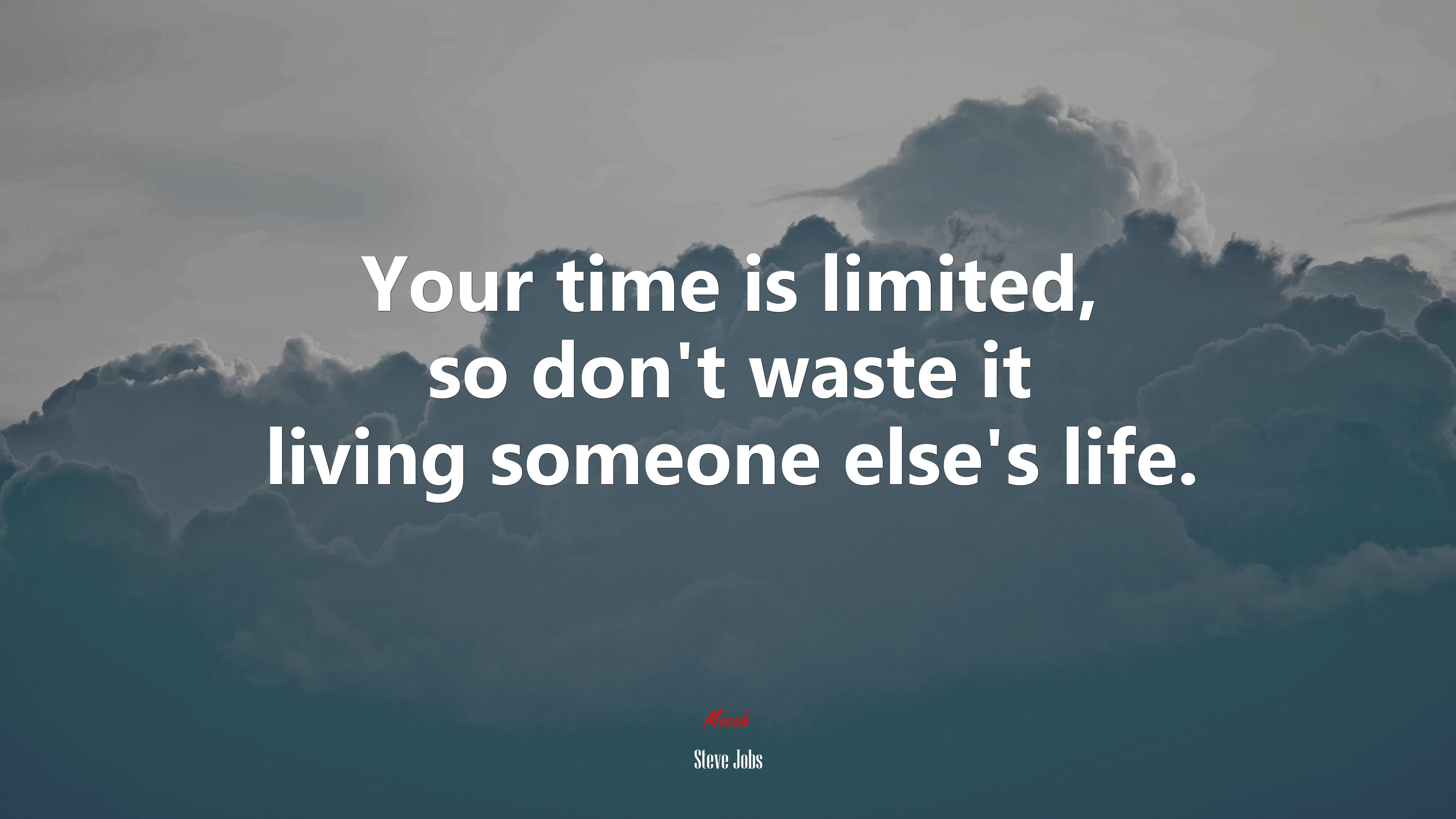 Your time is limited, so don't waste it living someone else's life. Steve Jobs quote Gallery HD Wallpaper
