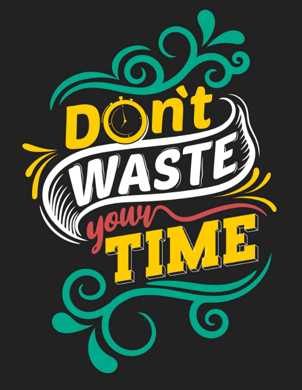 Buy Don't Waste Your Time: Self Care & Wellness Journal Gift for Woman Motivational Quotes 8.5 x 11 Inches 102 Pages Book Online at Low Prices in India. Don't Waste Your