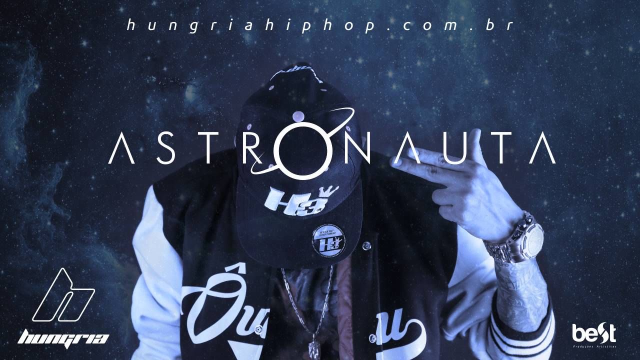 Astronauta Hip Hop (Official Music). Hungria, Hip hop, Lembranças hungria