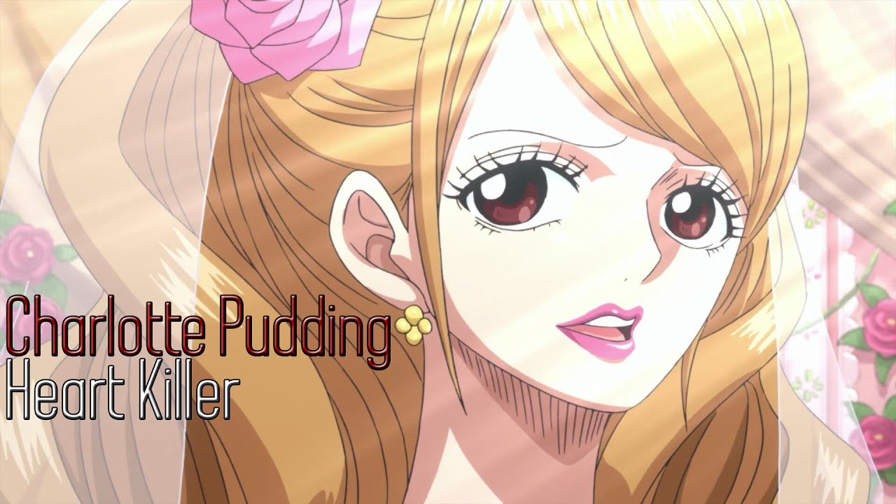 ONE PIECE AMV 」CHARLOTTE PUDDING. HEART KILLER