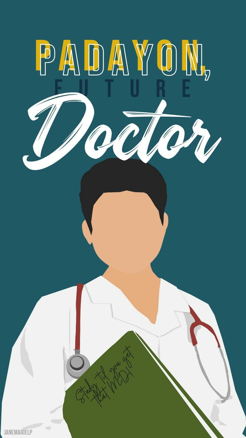 Padayon, Future Doctor. Future doctor, Medical school inspiration, Future wallpaper