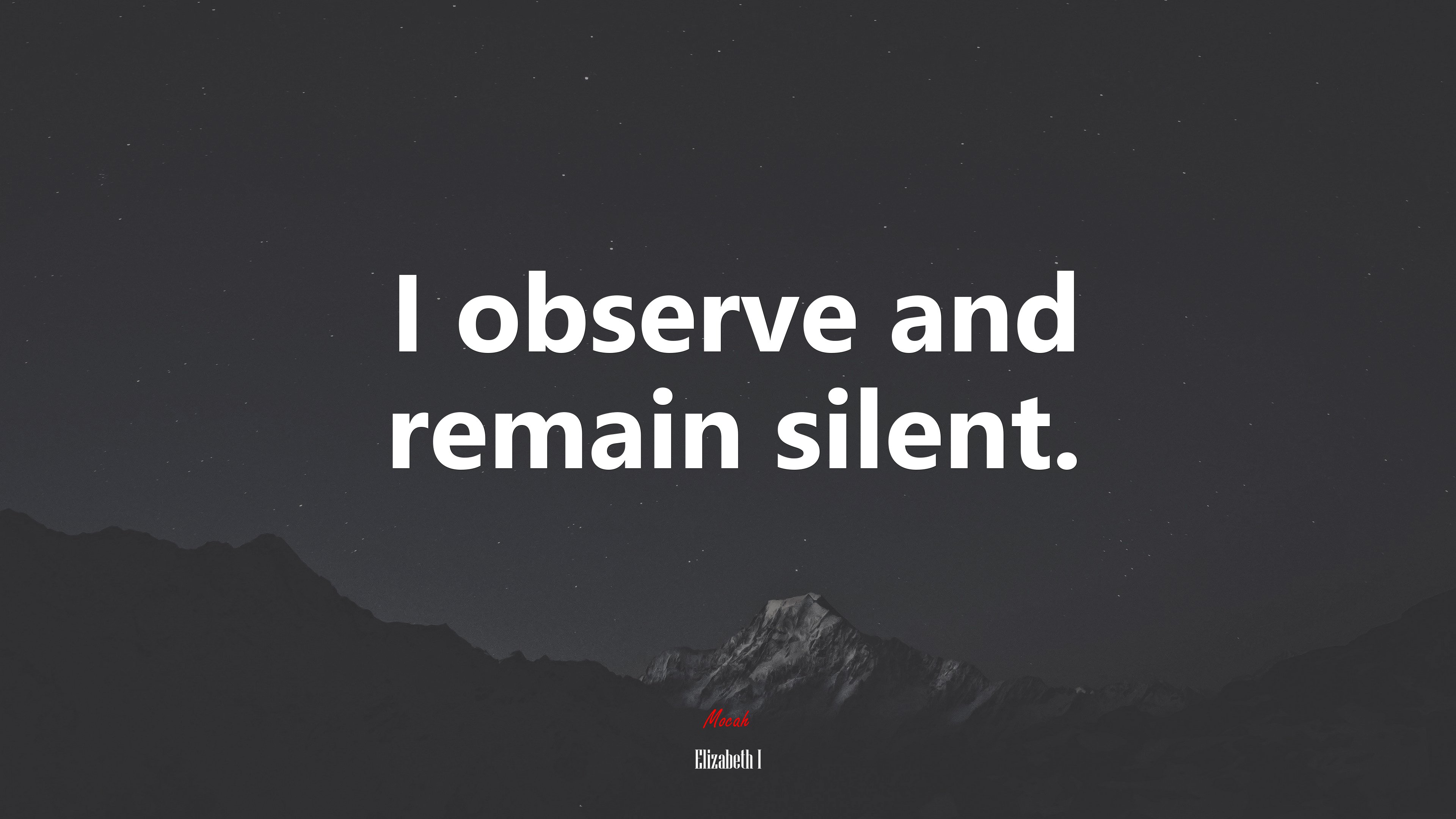 I observe and remain silent. Elizabeth I quote Gallery HD Wallpaper