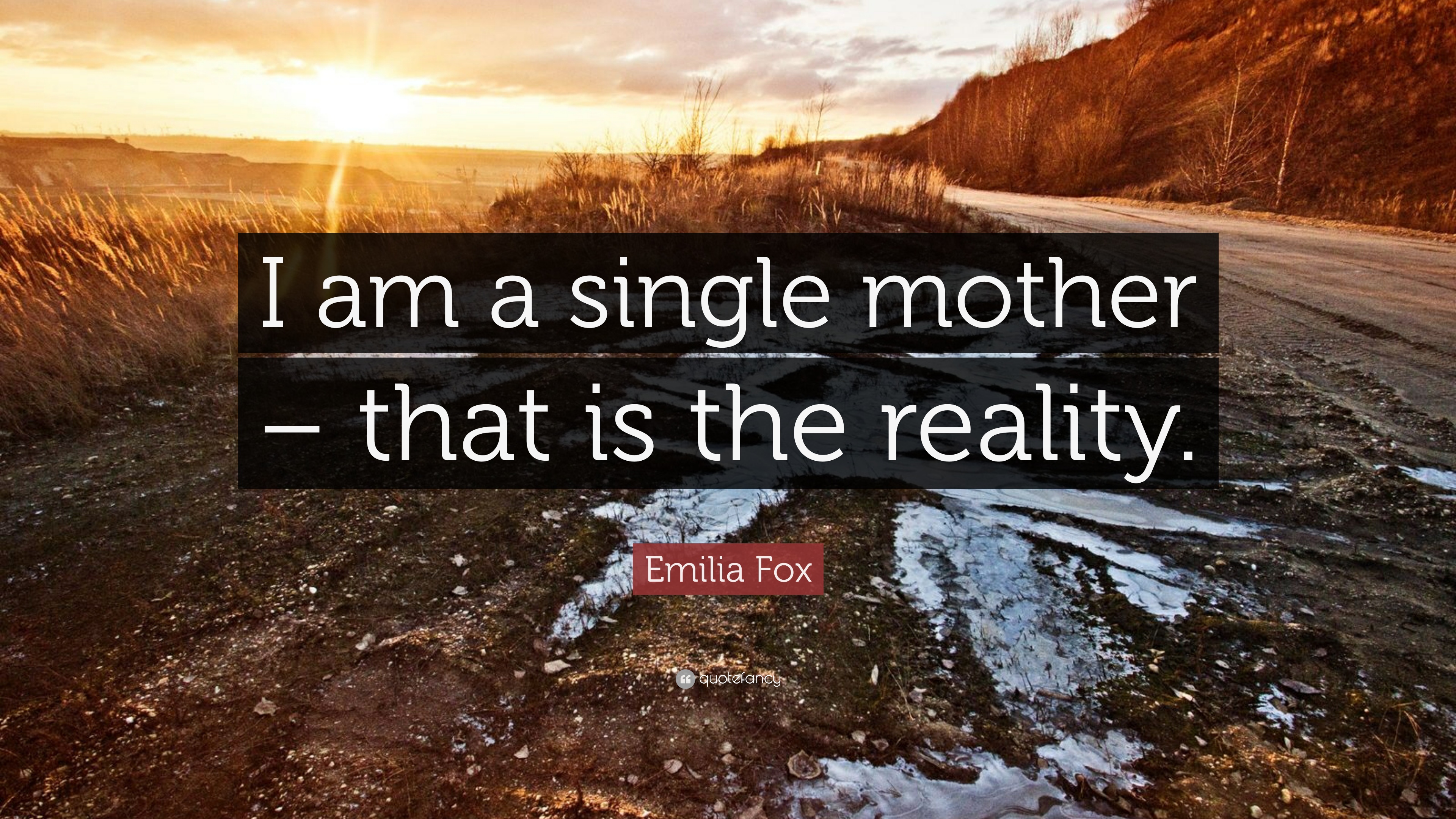 Emilia Fox Quote: “I am a single mother