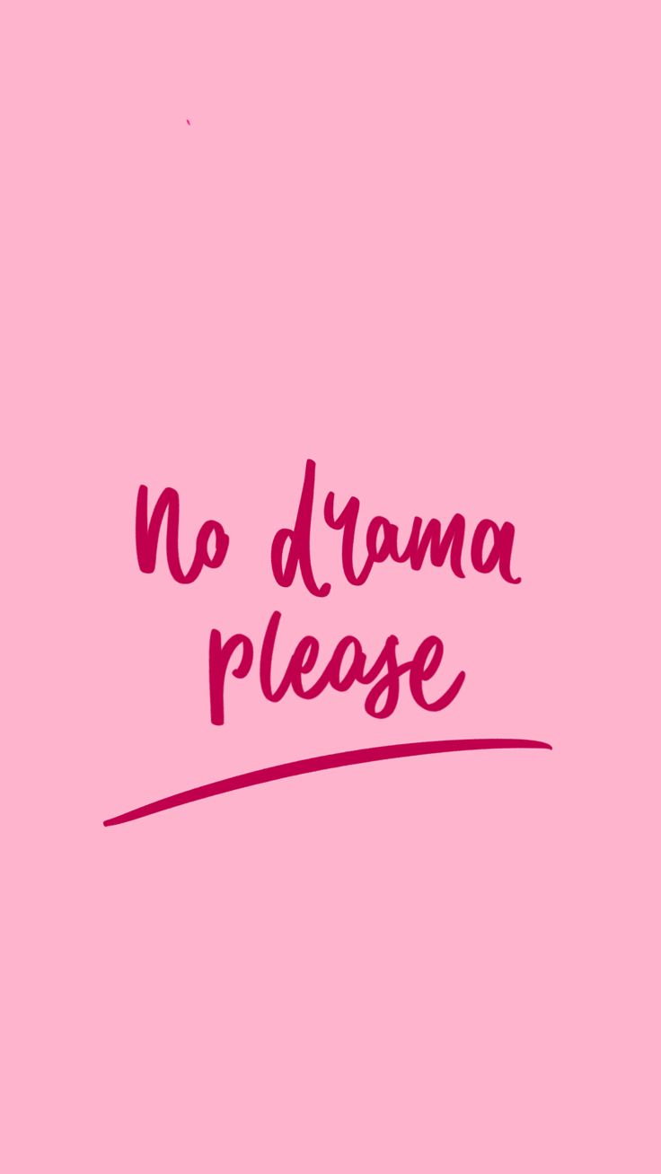 No drama please phone wallpaper. Phone wallpaper, Girl wallpaper, Girl quotes