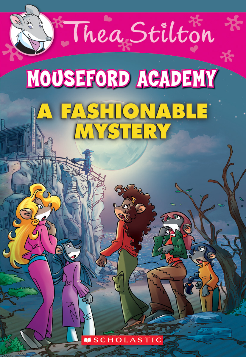 Thea Stilton Mouseford Academy: A Fashionable Mystery (Thea Stilton Mouseford Academy ), Volume 8 (Series ) (Paperback)