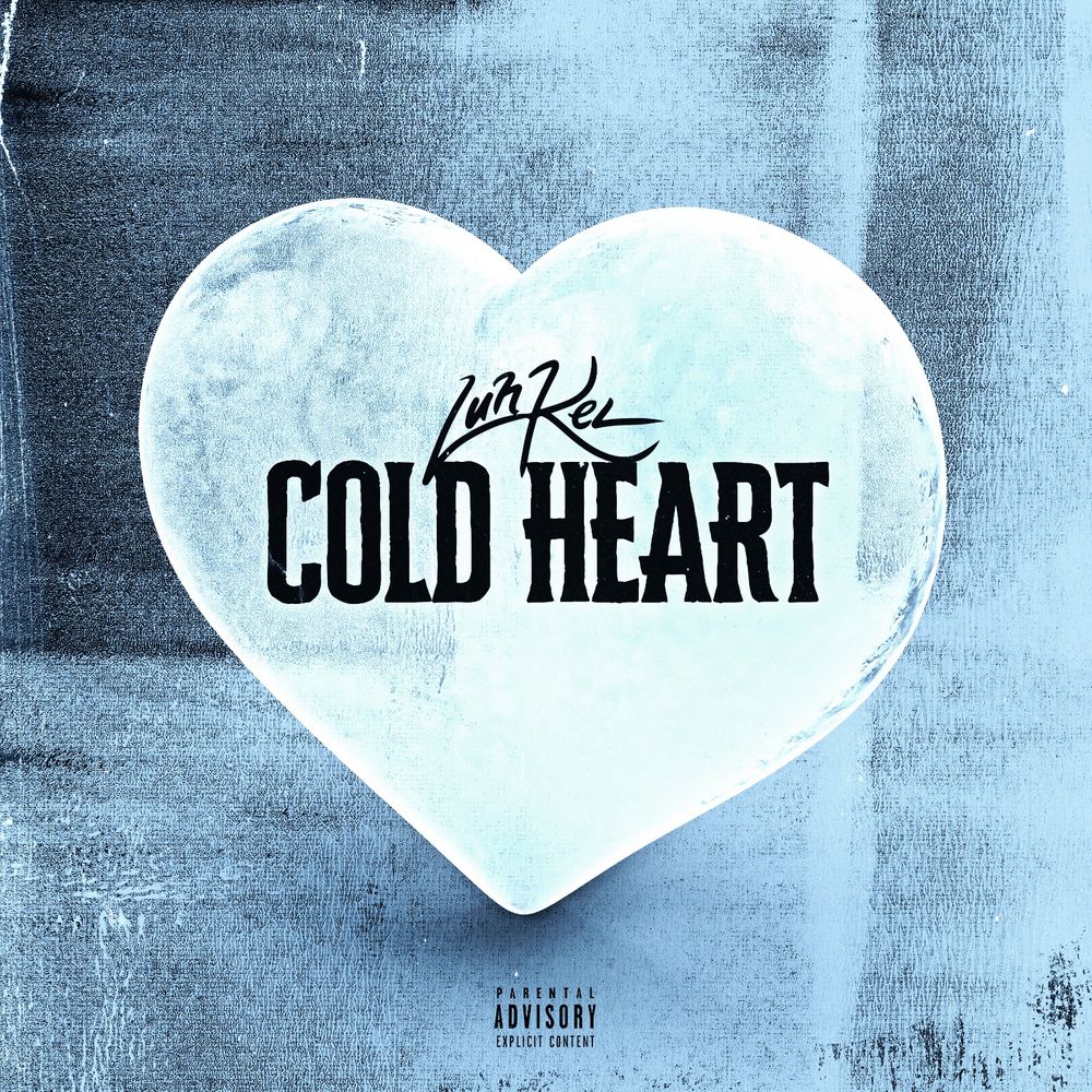 Cold Heart by Luh Kel: Listen on Audiomack