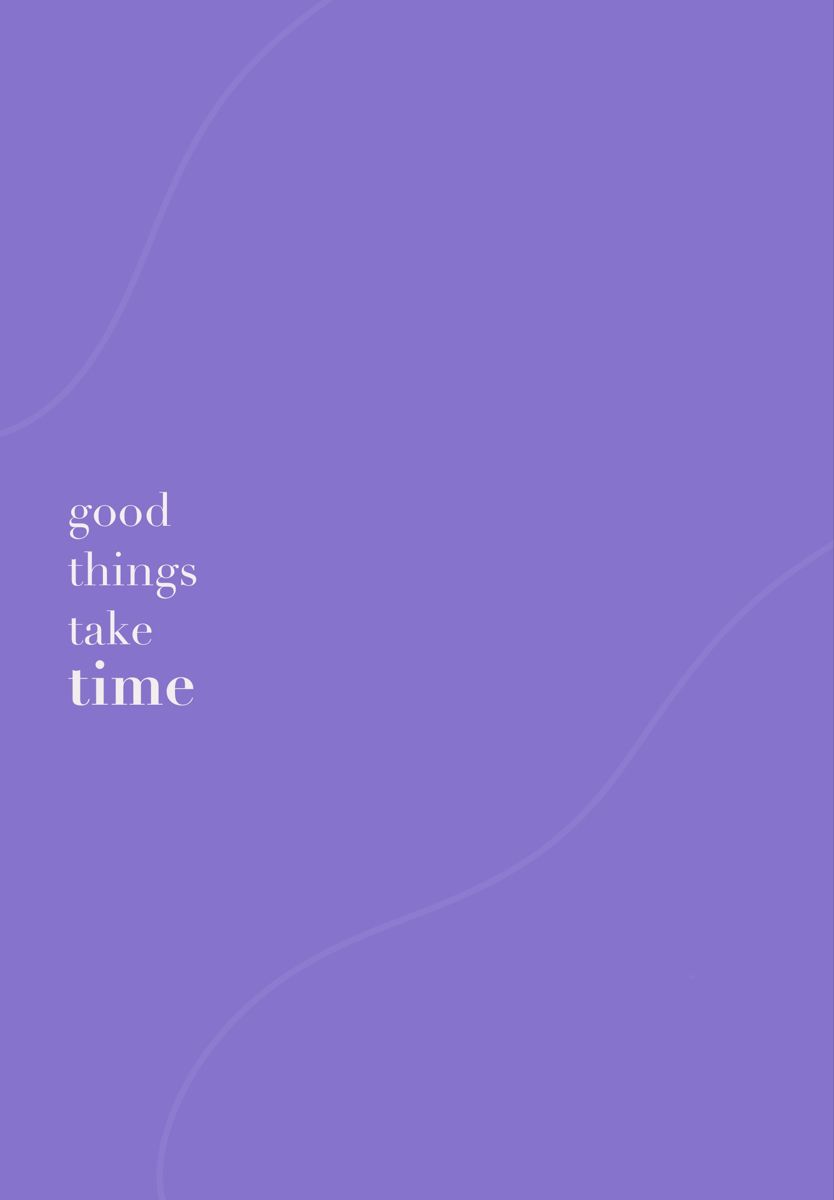 Good things take time purple wallpaper. Good things take time, Purple wallpaper, Instagram art