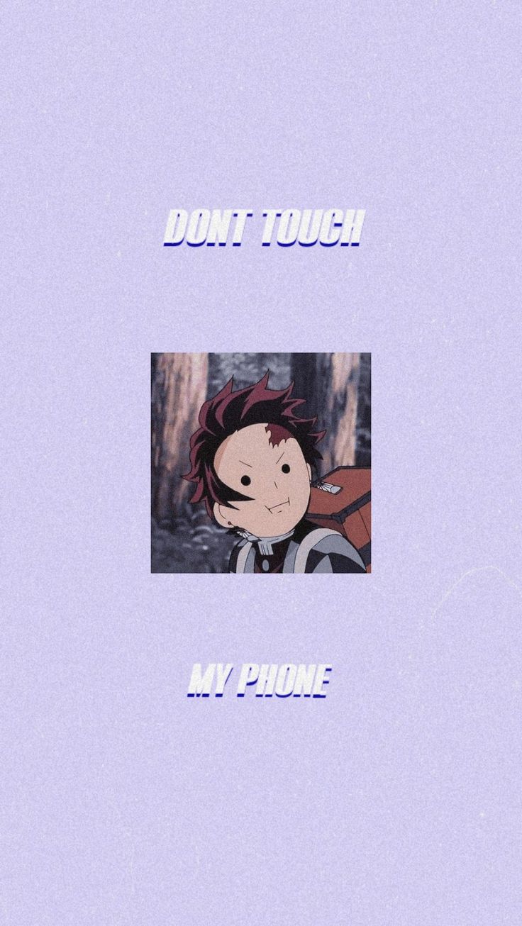 tanjiro. iPhone wallpaper quotes funny, Don't touch my phone wallpaper anime, Cute anime wallpaper