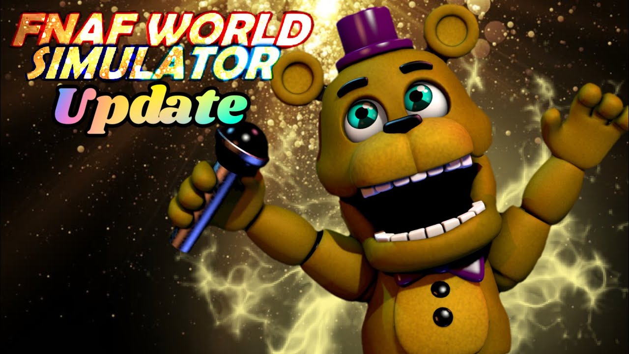 FNaF World Simulator. Episode 21. NEW UPDATE?!?!