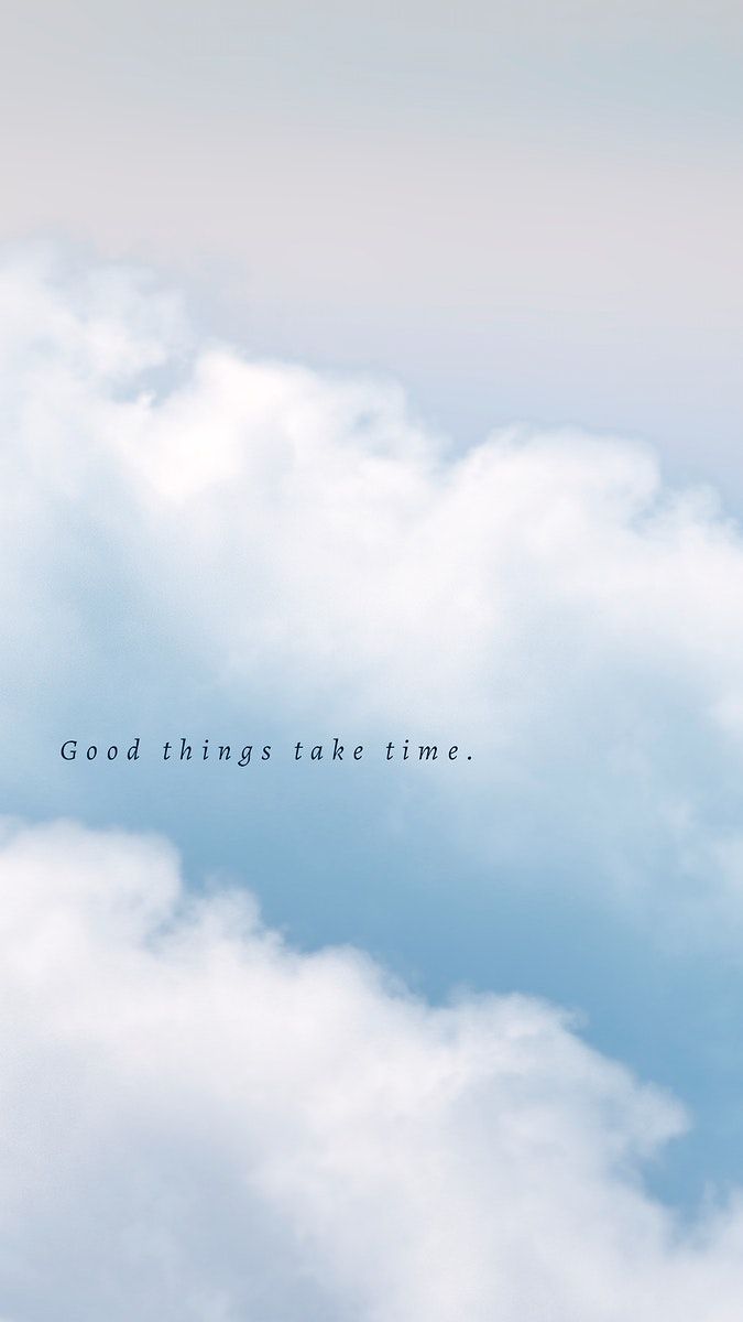 Download free psd / image of Blue sky and clouds psd social media story with inspir. Blue sky quotes, Good things take time, iPhone wallpaper with quotes