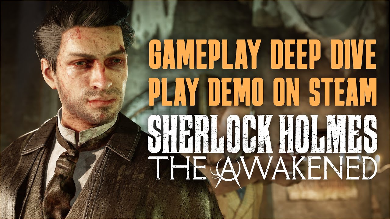 Sherlock Holmes The Awakened Demo is Now Available to Play