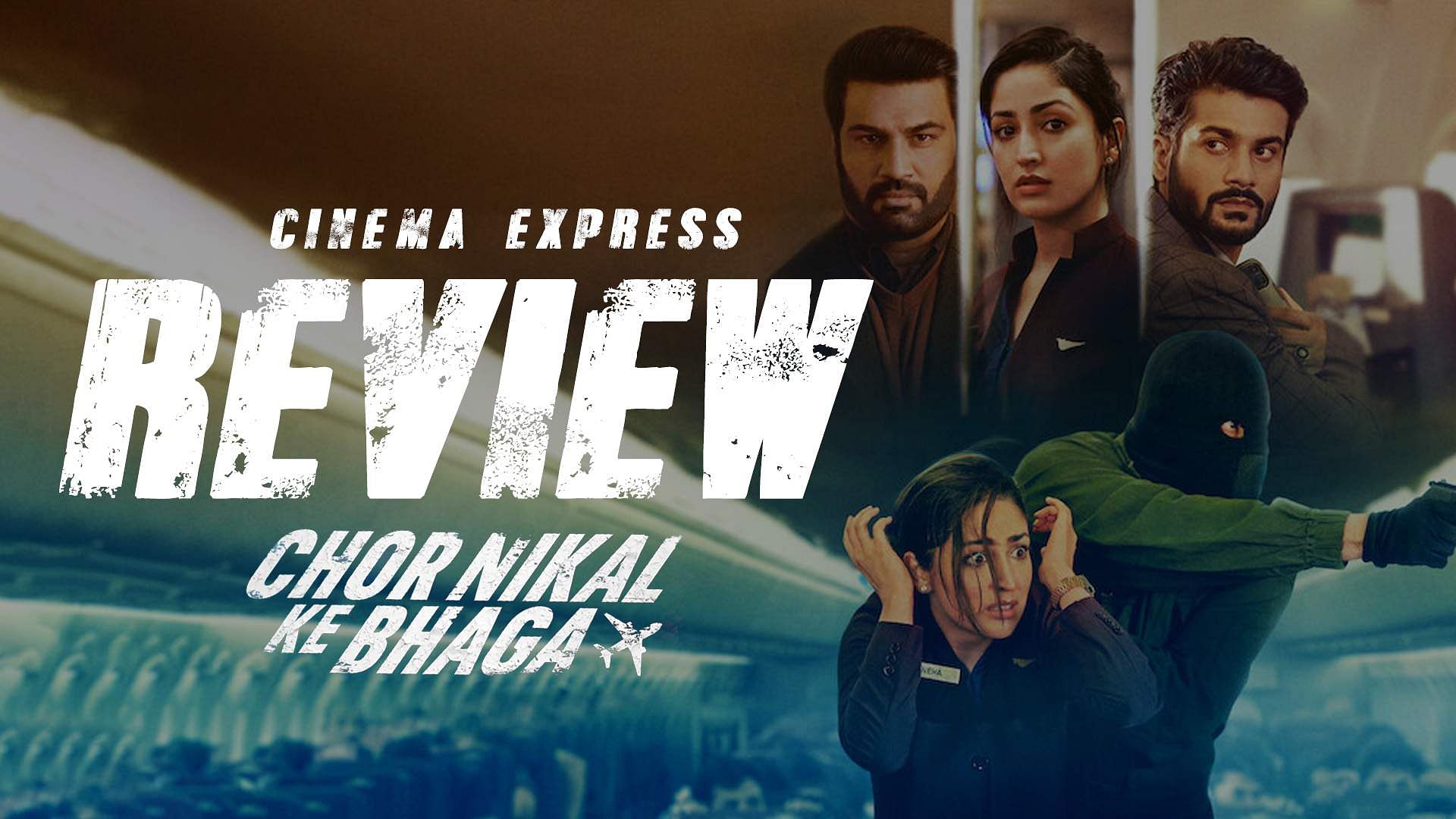 Chor Nikal Ke Bhaga Movie Review: Yami Gautam, Sunny Kaushal Have Fun In A Campy And Self Aware Ride Cinema Express