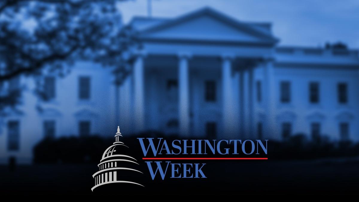 Washington Week. Video. THIRTEEN York Public Media