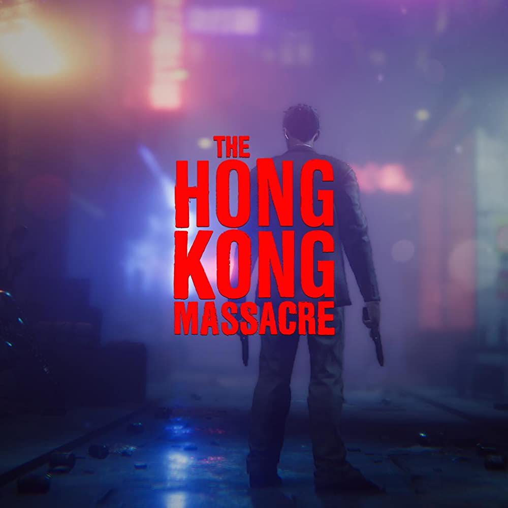 The Hong Kong Massacre (Video Game 2019)