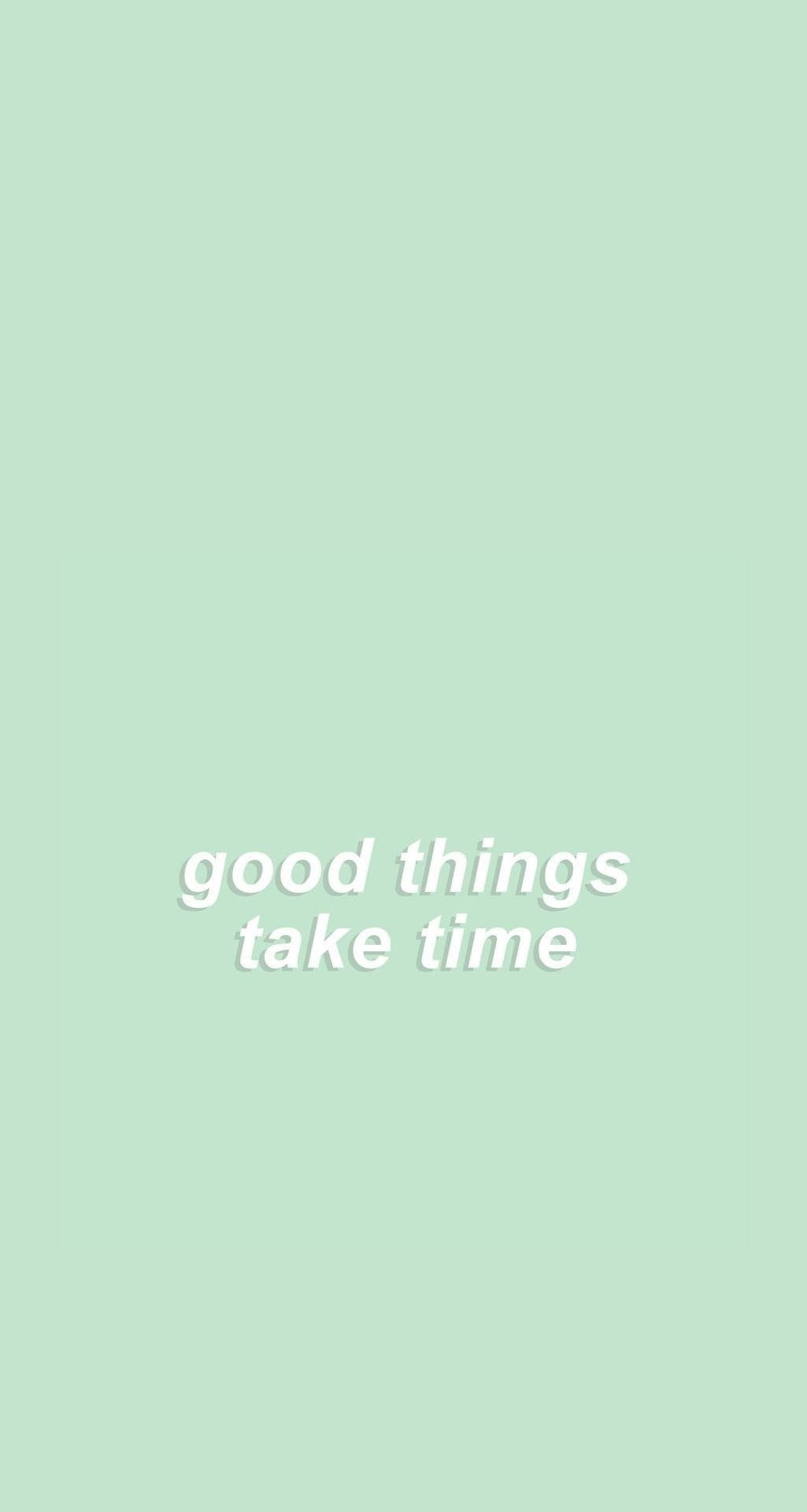 Download Good Things Take Time Pastel Aesthetic Wallpaper
