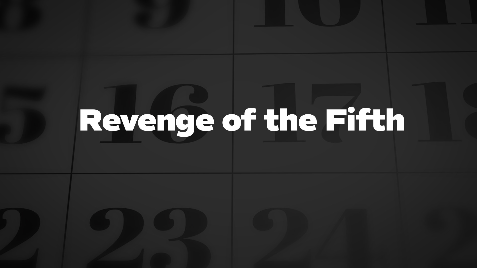 Revenge Of The Fifth Wallpapers Wallpaper Cave
