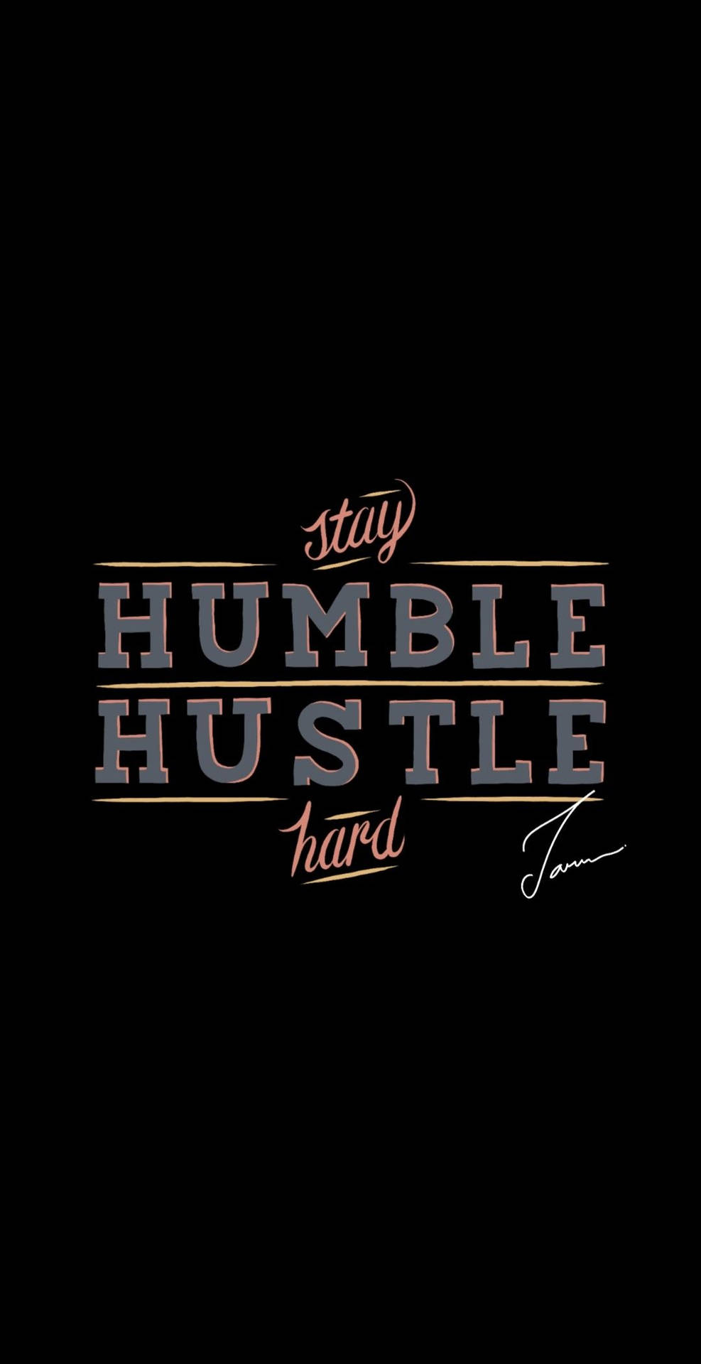 Download Stay Humble Hustle Hard Men's T Shirt By Jim Mccartney's Artist Shop Wallpaper