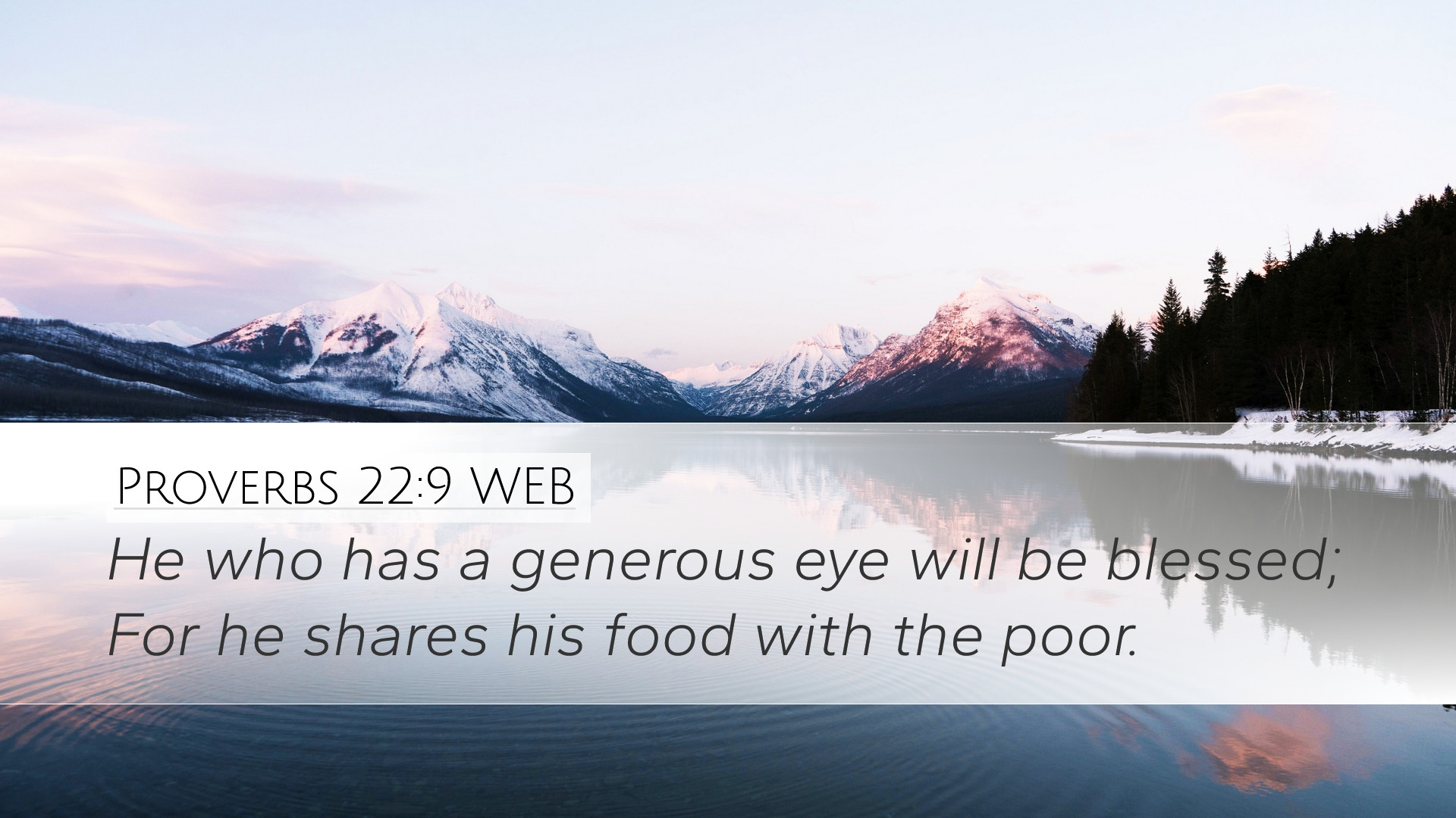 Proverbs 22:9 WEB Desktop Wallpaper who has a generous eye will be blessed; For he