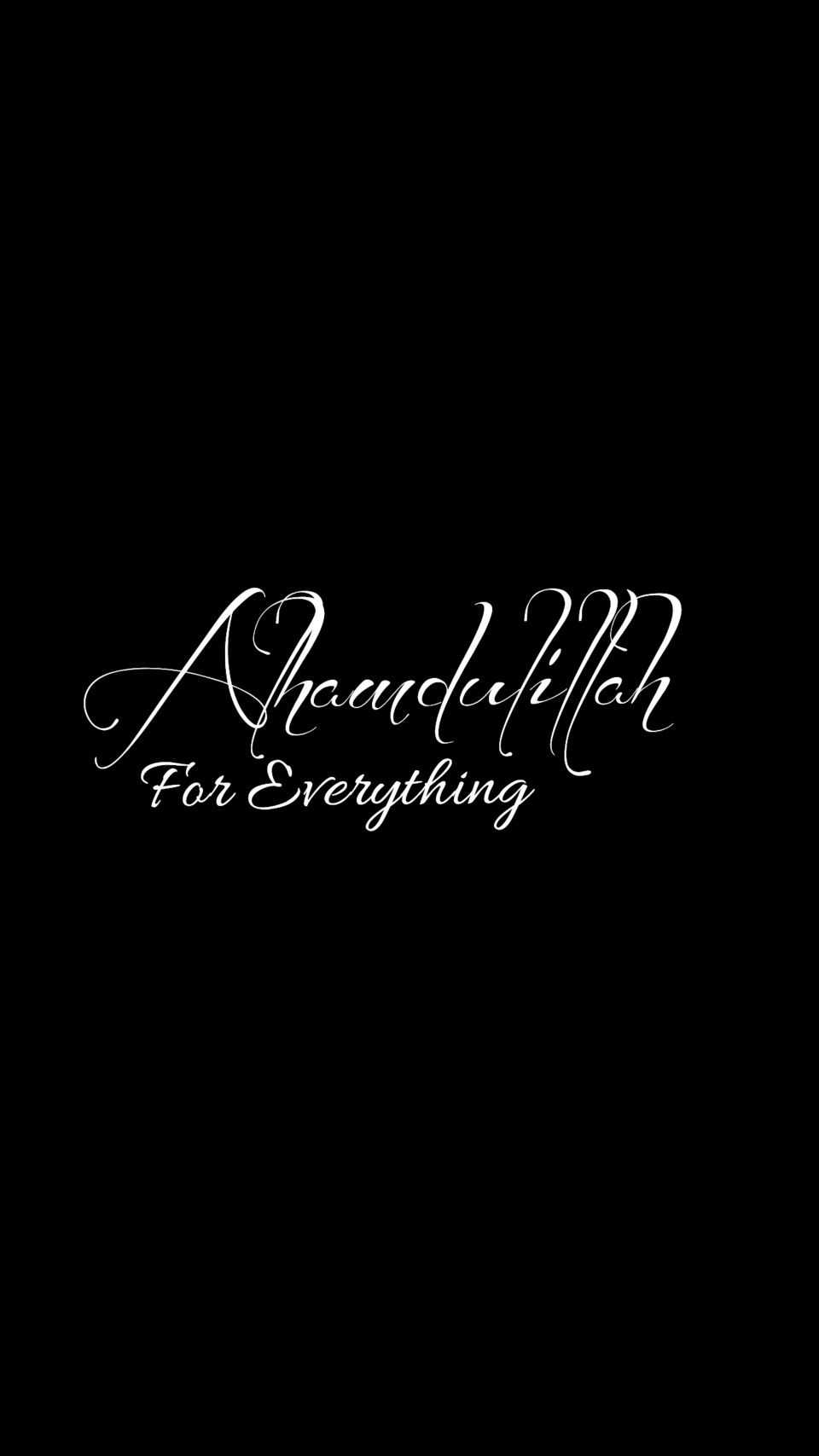 Alhamdulillah For Everything WALLPAPER. Alhamdulillah for everything, Poetry feelings, Black wallpaper iphone dark