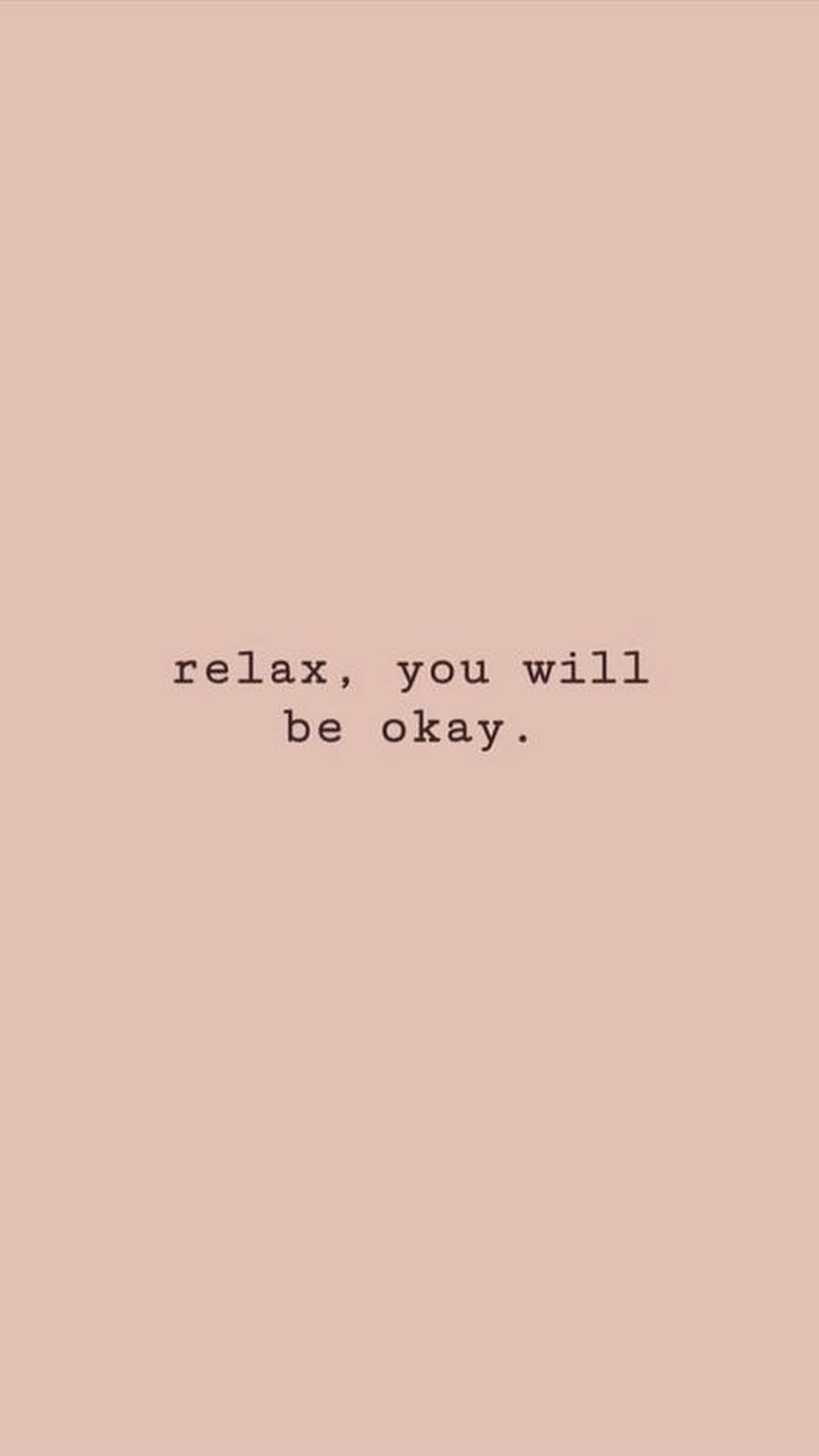 Download Relax You'll Be OK Aesthetic Words Wallpaper